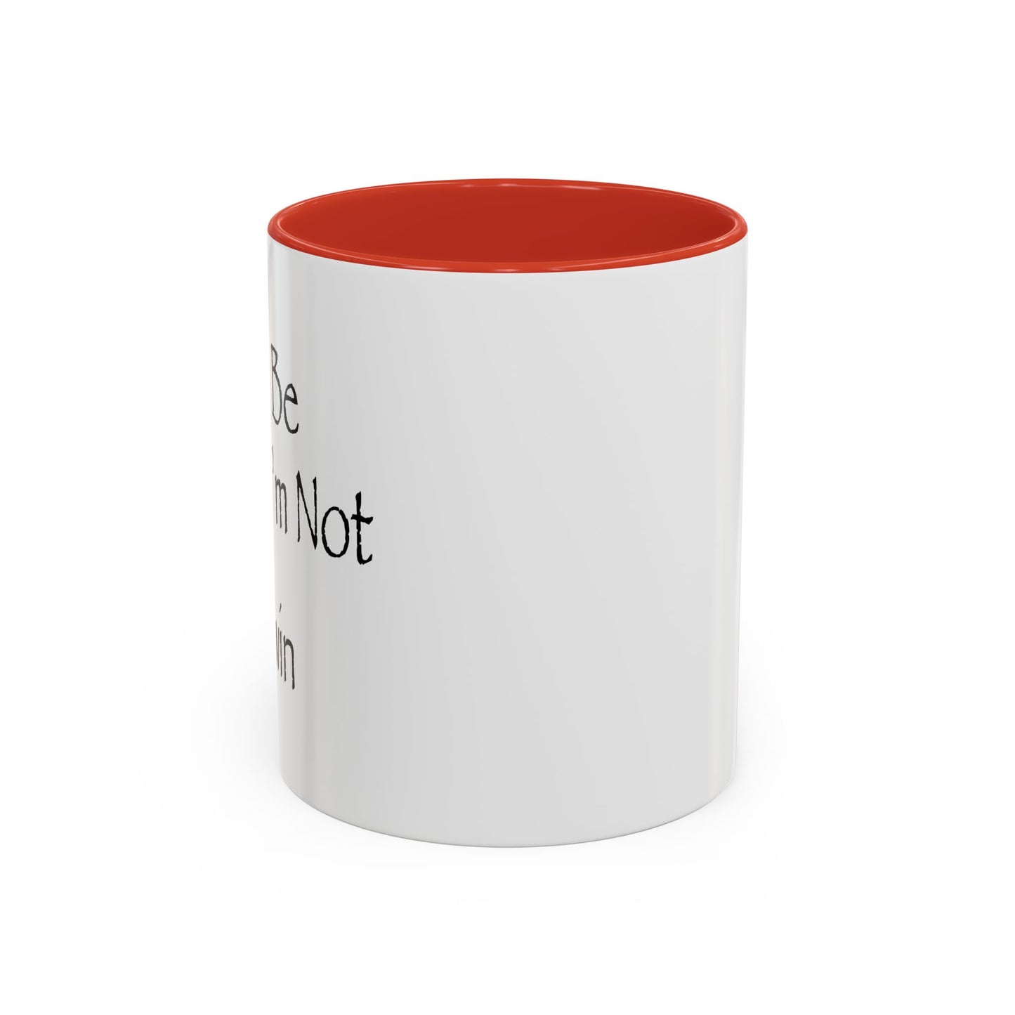 Just Be Happy I'm Not A Twin Accent BiColor Funny Sarcastic Mug