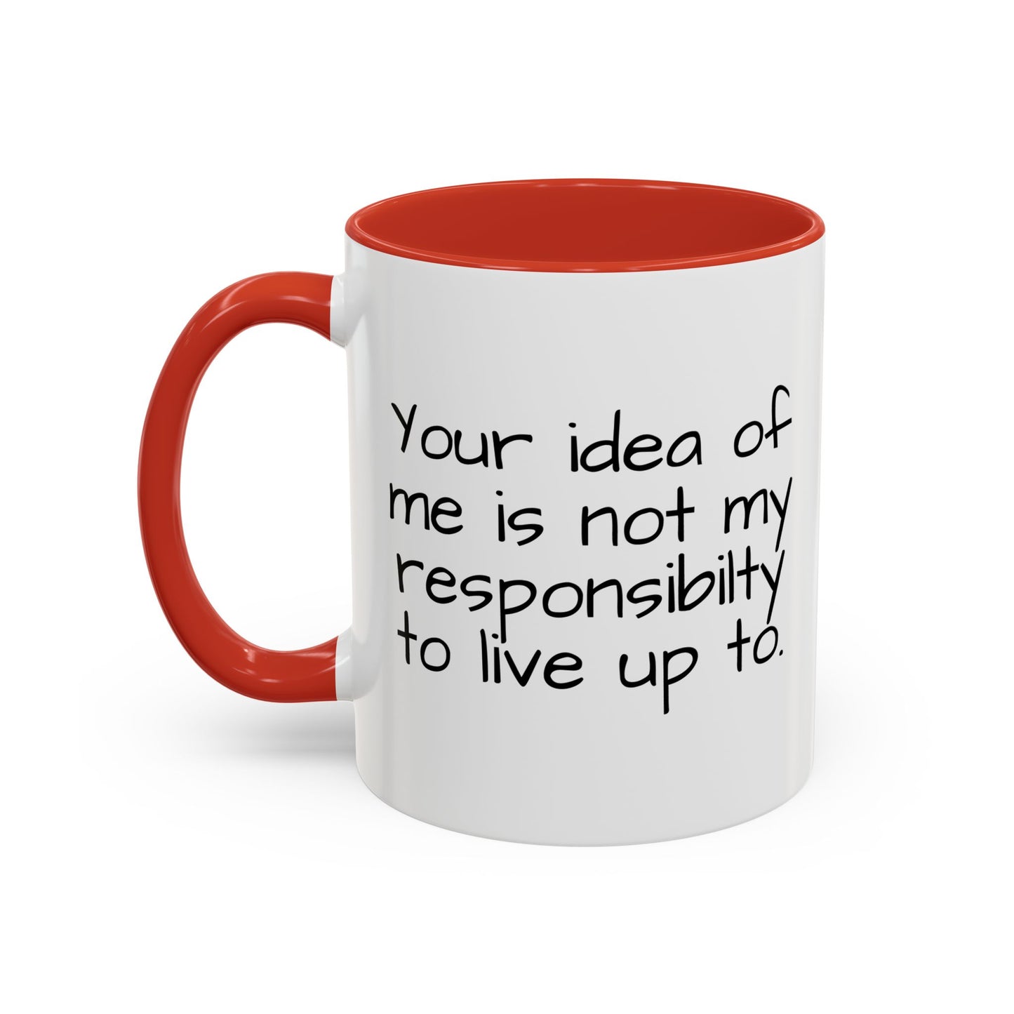 NOT MY RESPONSIBILITY Accent BiColor Funny Sarcastic Mug