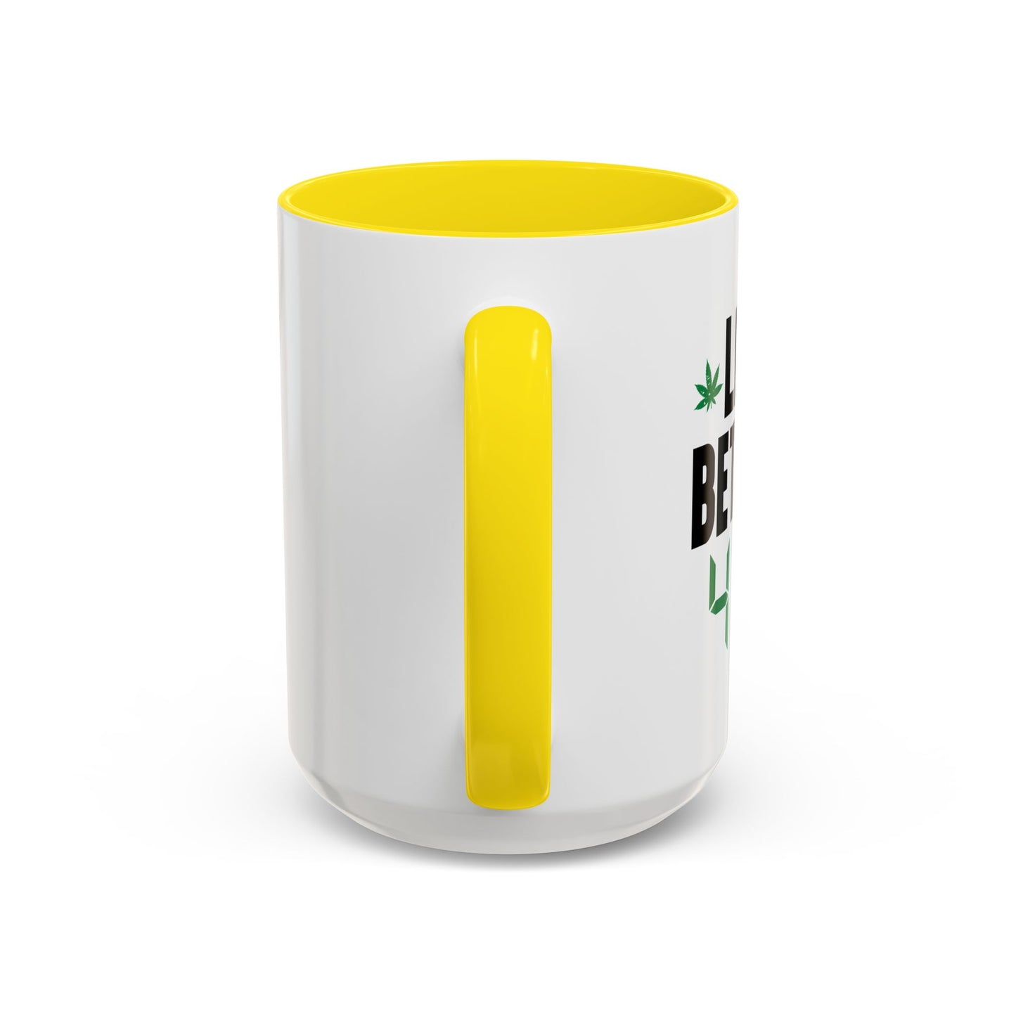 LIFE IS BETTER AT 4-20 Accent BiColor Funny Sarcastic Mug