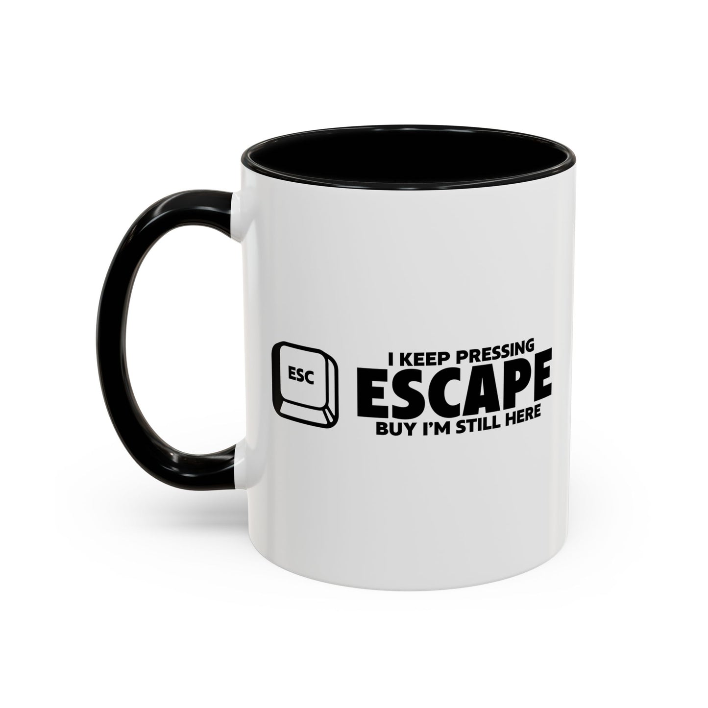 I KEEP PRESSING ESCASPE Accent BiColor Funny Sarcastic Mug