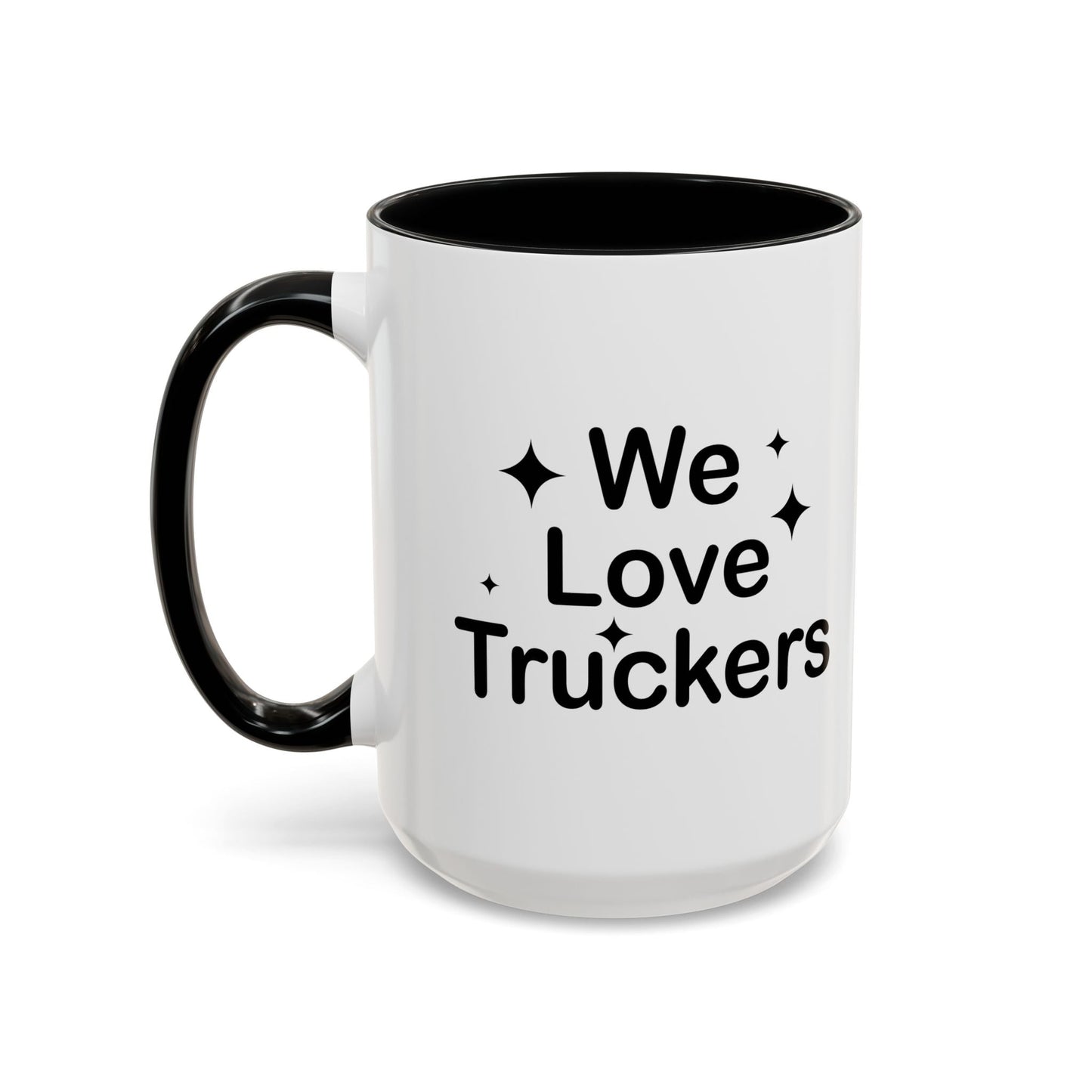 WE LOVE TRUCKERS Accent BiColor Funny Sarcastic Mug