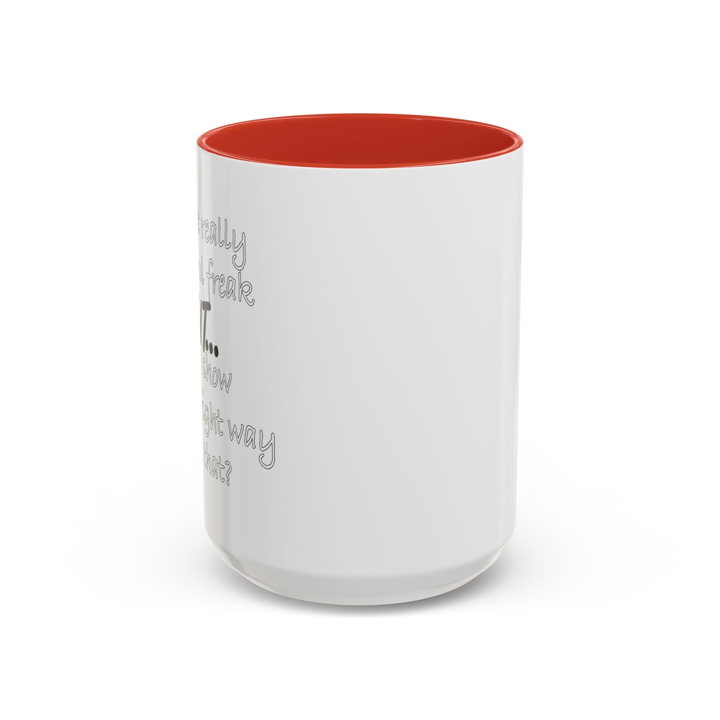 I'M NOT REALLY A CONTROL FREAK BUT... Accent BiColor Funny Sarcastic Mug