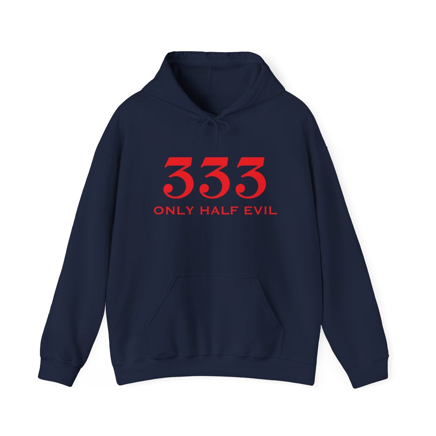 333 ONLY HALF EVIL - Premium Unisex Funny Sarcastic Black Hoodie Sweatshirt