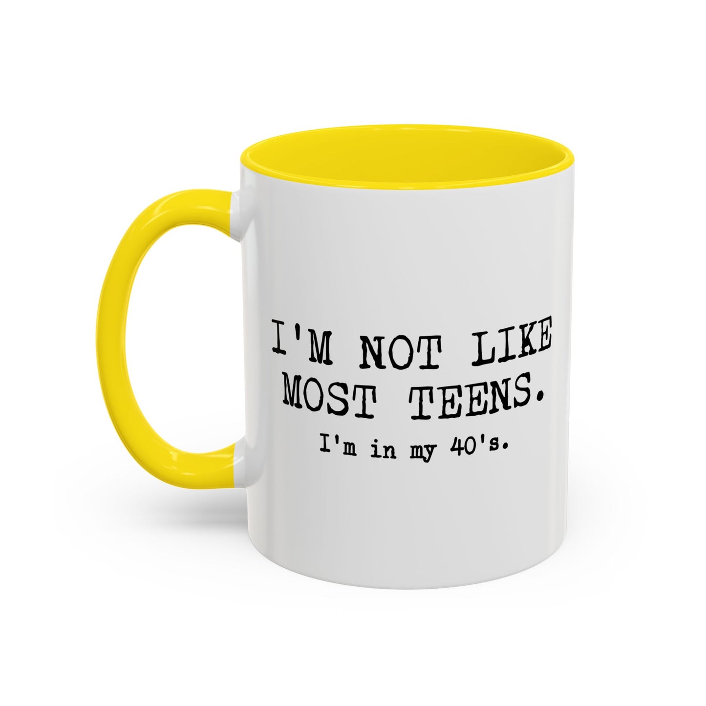 I'N NOT LIKE MOST TEENS Accent BiColor Funny Sarcastic Mug