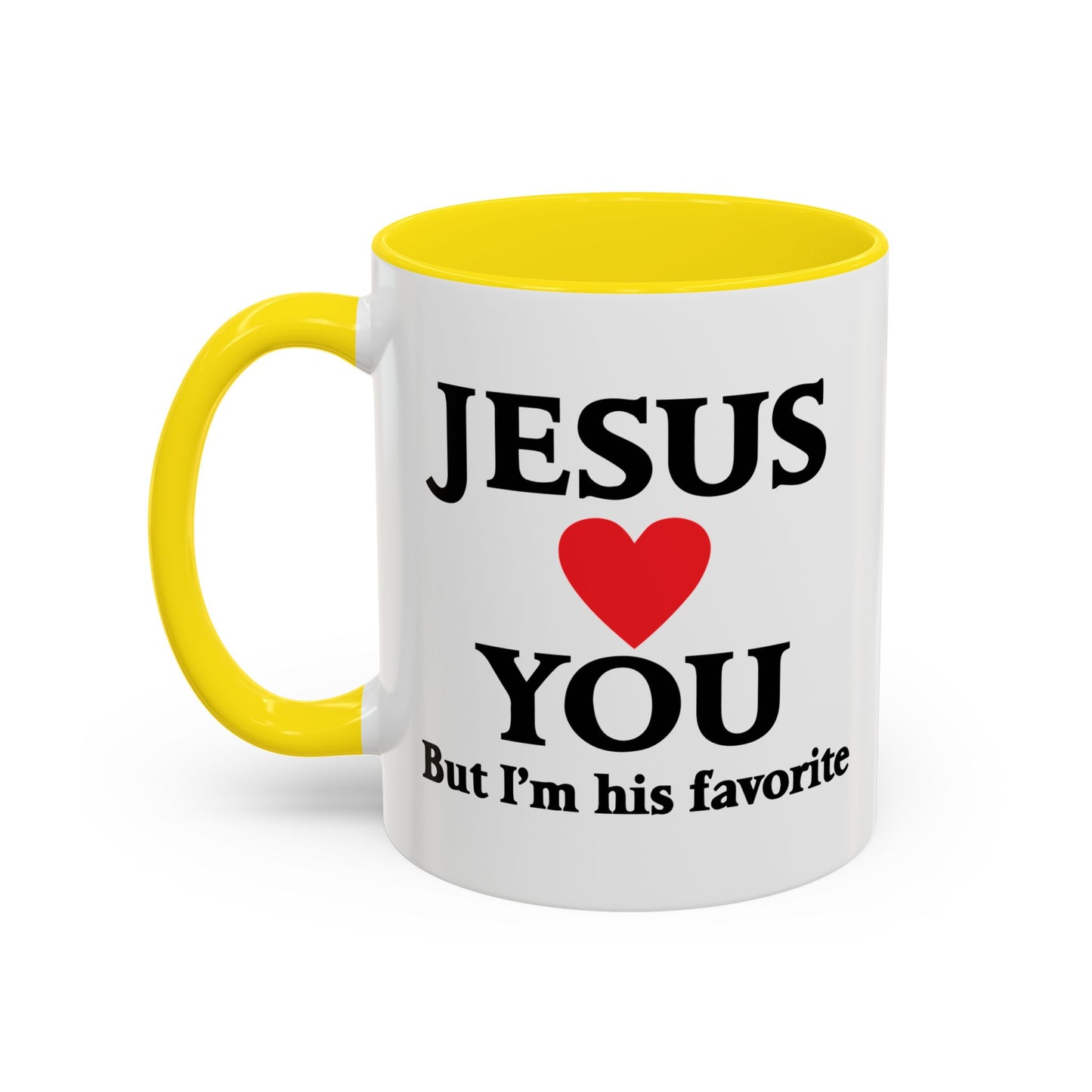 JESUS LOVES YOU. BUT I'M HIS FAVORITE Accent BiColor Funny Sarcastic Mug