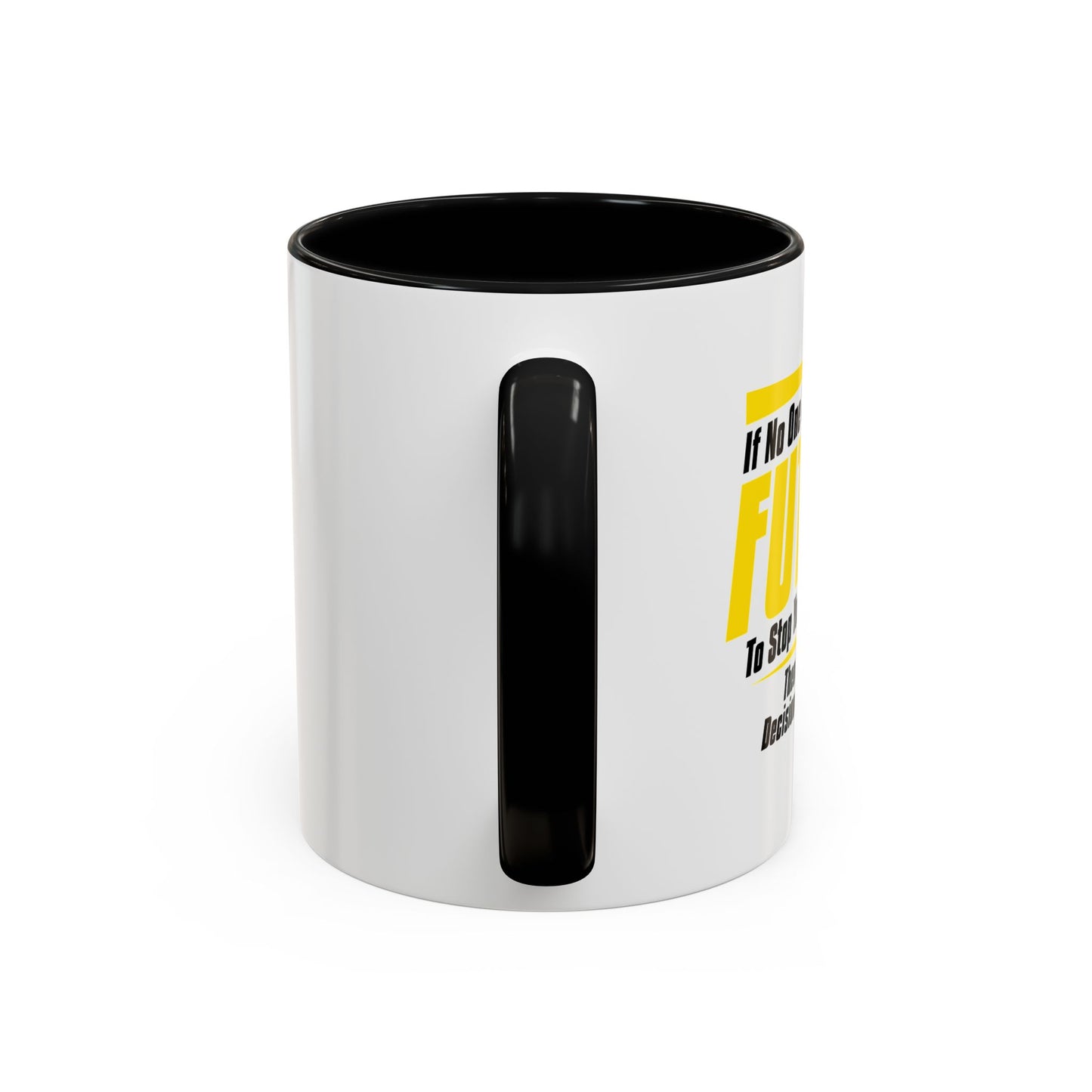 HOW BAD OF A DECISION CAN IT REALLY BE Accent BiColor Funny Sarcastic Mug