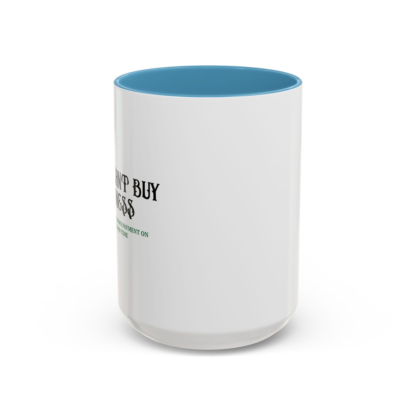 MONEY CANT BUY HAPPINESS Accent BiColor Funny Sarcastic Mug