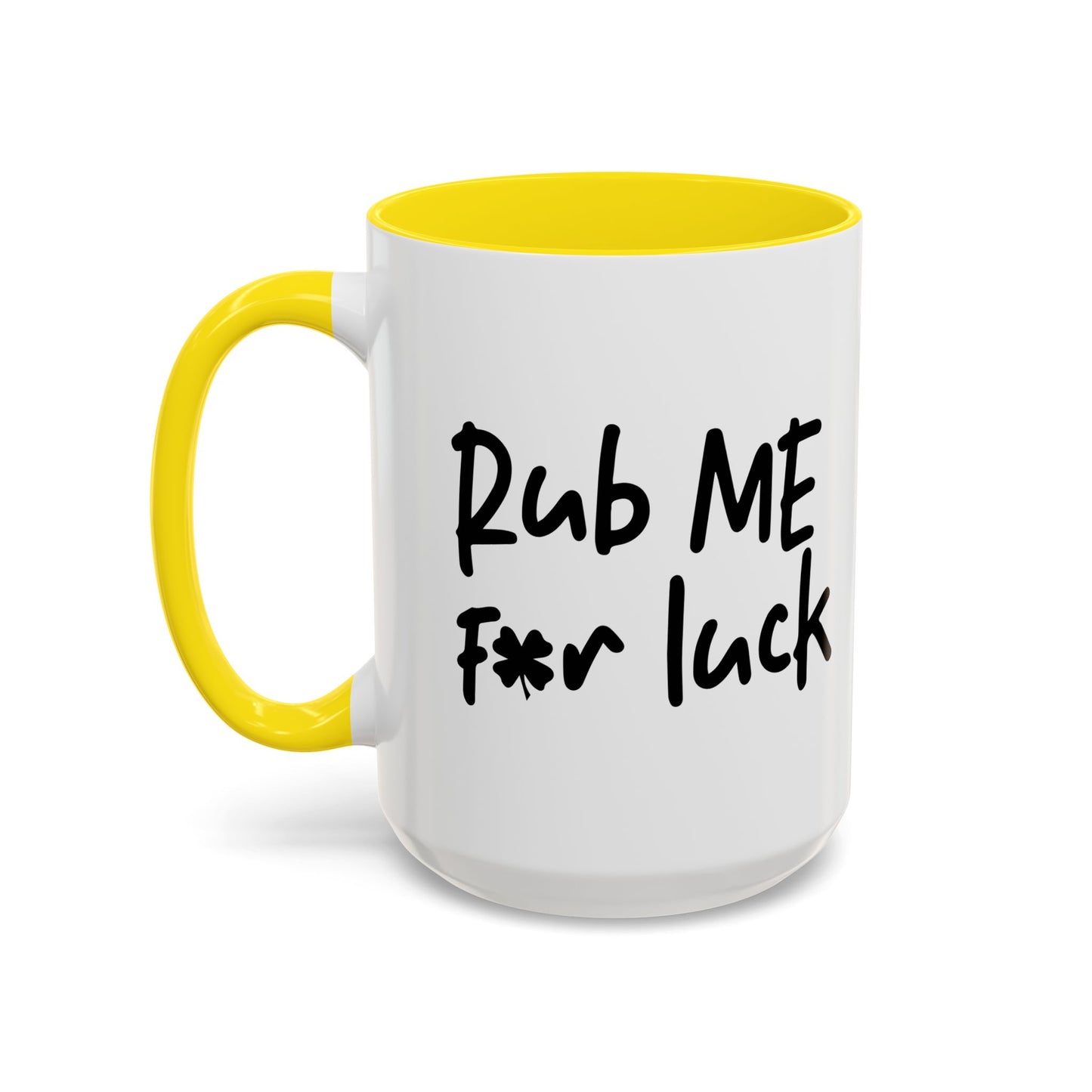 RUB ME FOR LUCK Accent BiColor Funny Sarcastic Mug