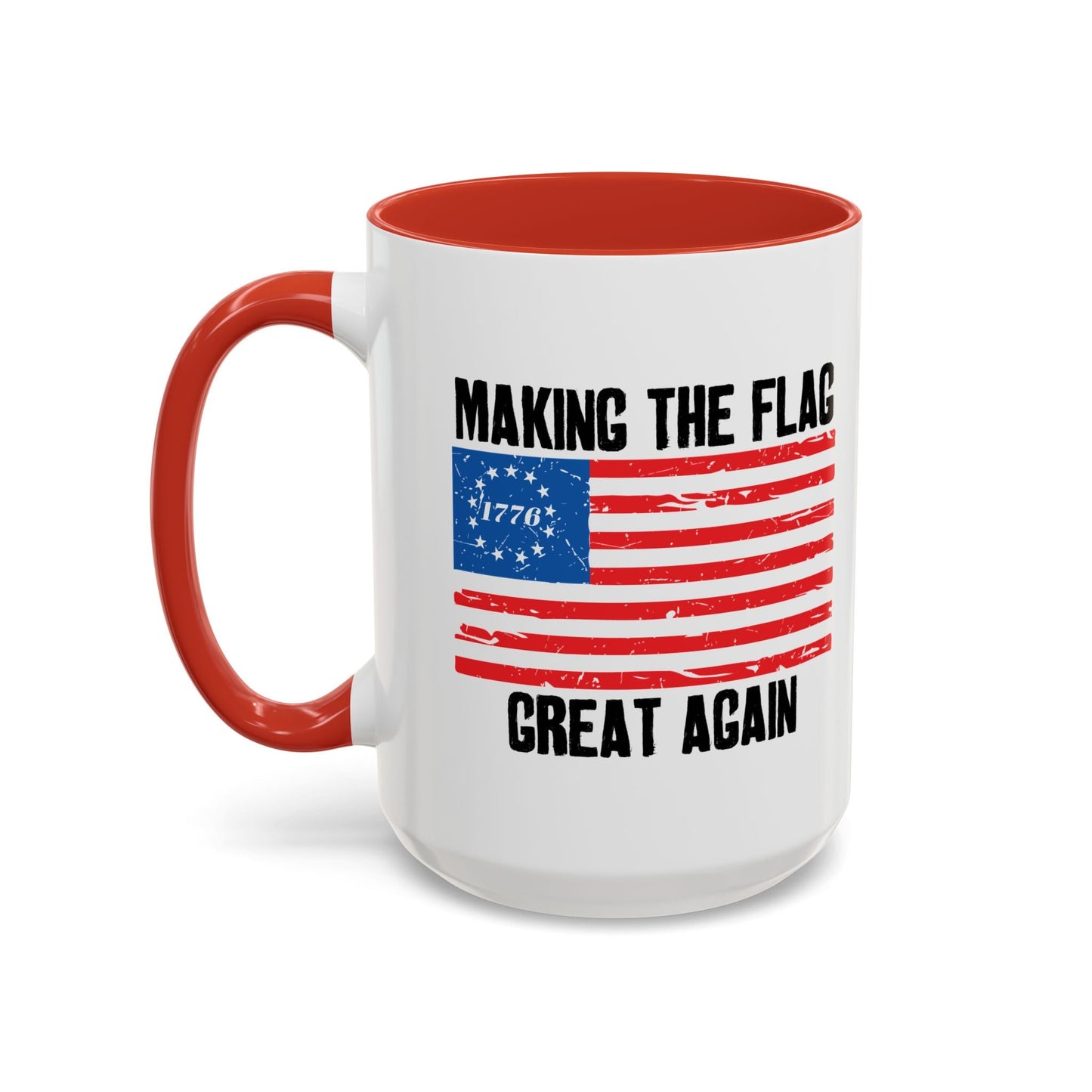 MAKING THE BETSY ROSE FLAG GREAT AGAIN Accent BiColor Funny Sarcastic Mug