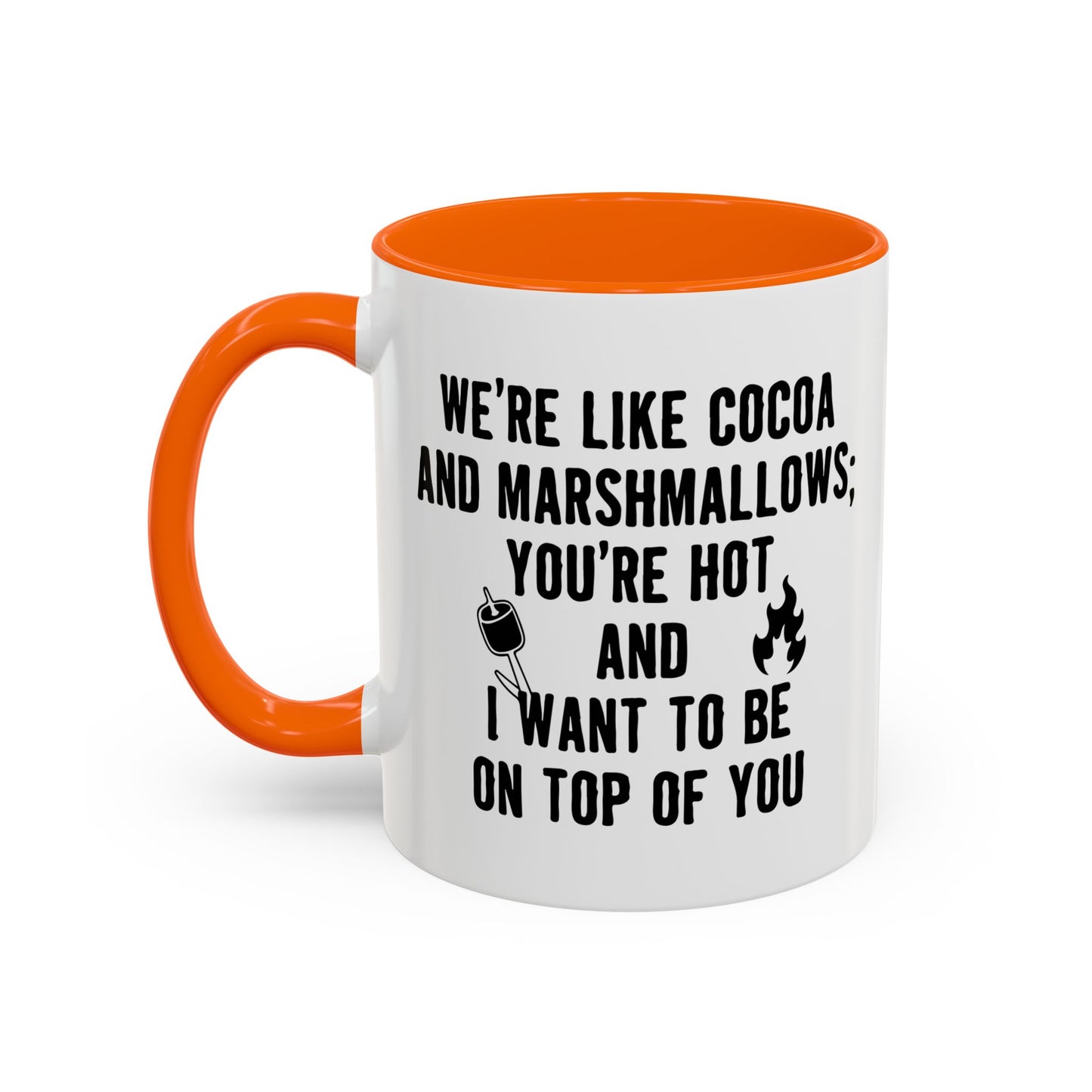 I WANT TO BE ON TOP OF YOU Accent BiColor Funny Sarcastic Mug