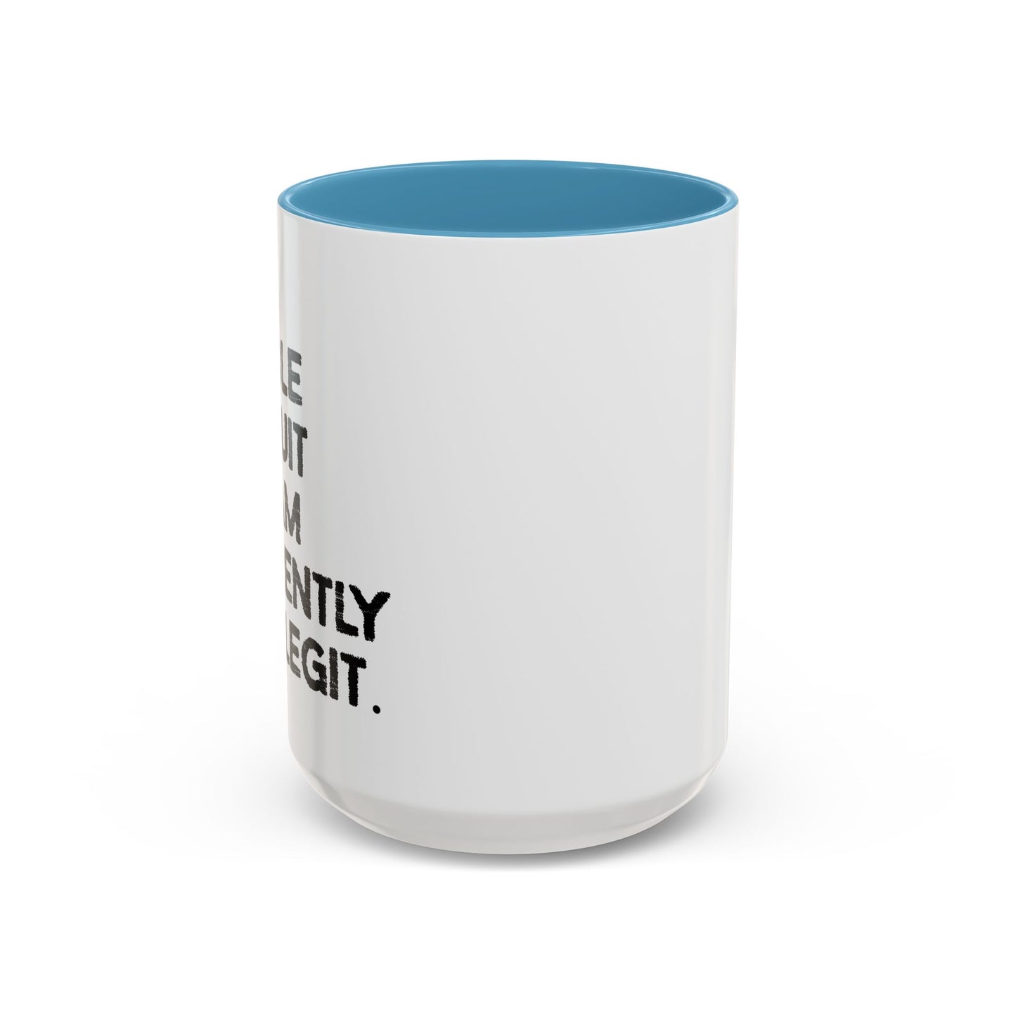 I AM UNABLE TO QUIT Accent BiColor Funny Sarcastic Mug