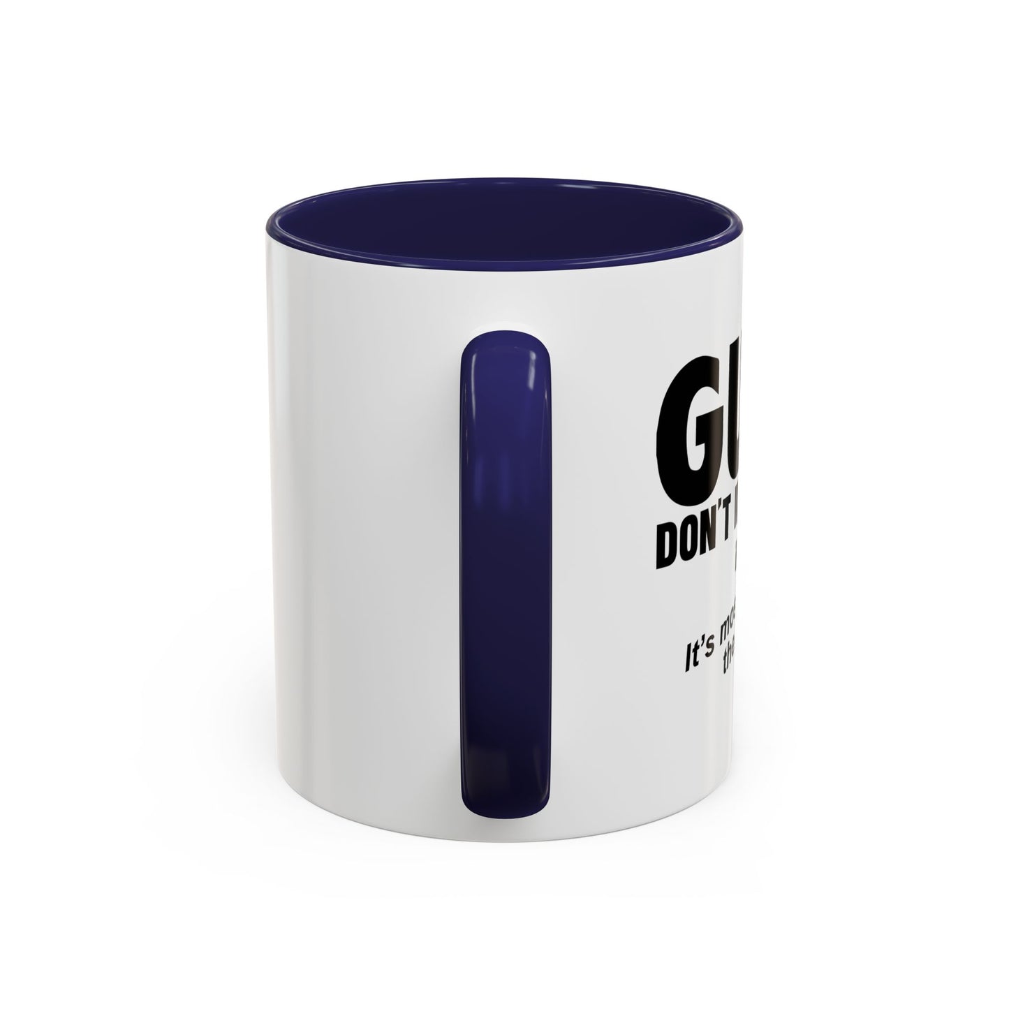 GUNS DDON'T KILL PEOPLE Accent BiColor Funny Sarcastic Mug