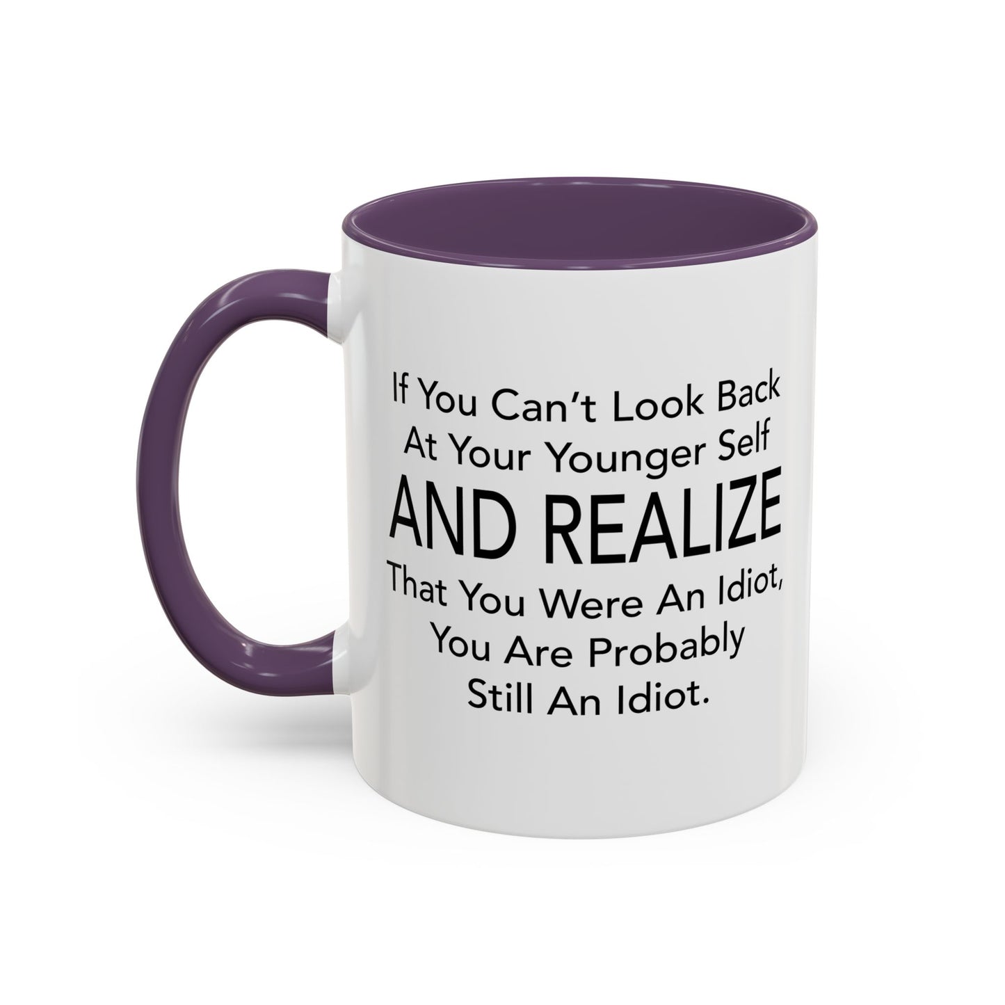 PROBABLY STILL AN IDIOT IDIOT Accent BiColor Funny Sarcastic Mug