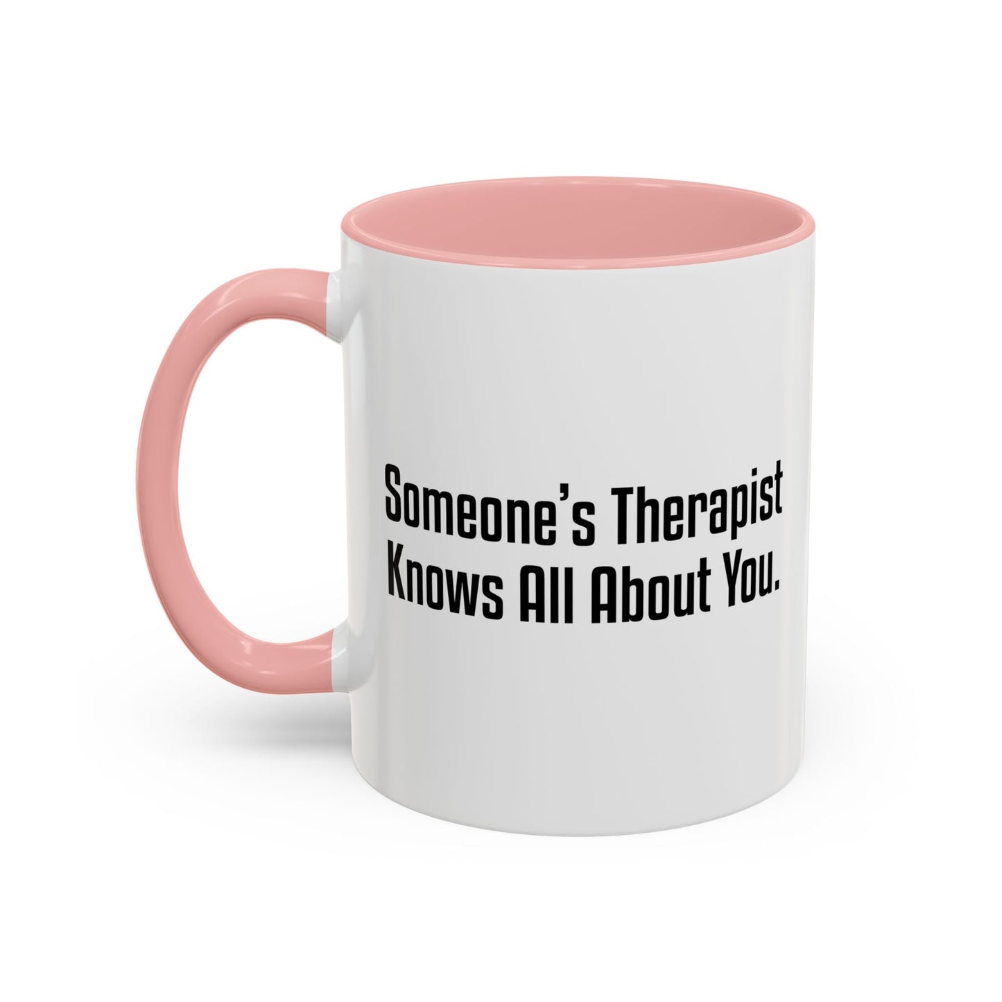 KNOWS ALL ABOUT YOU Accent BiColor Funny Sarcastic Mug