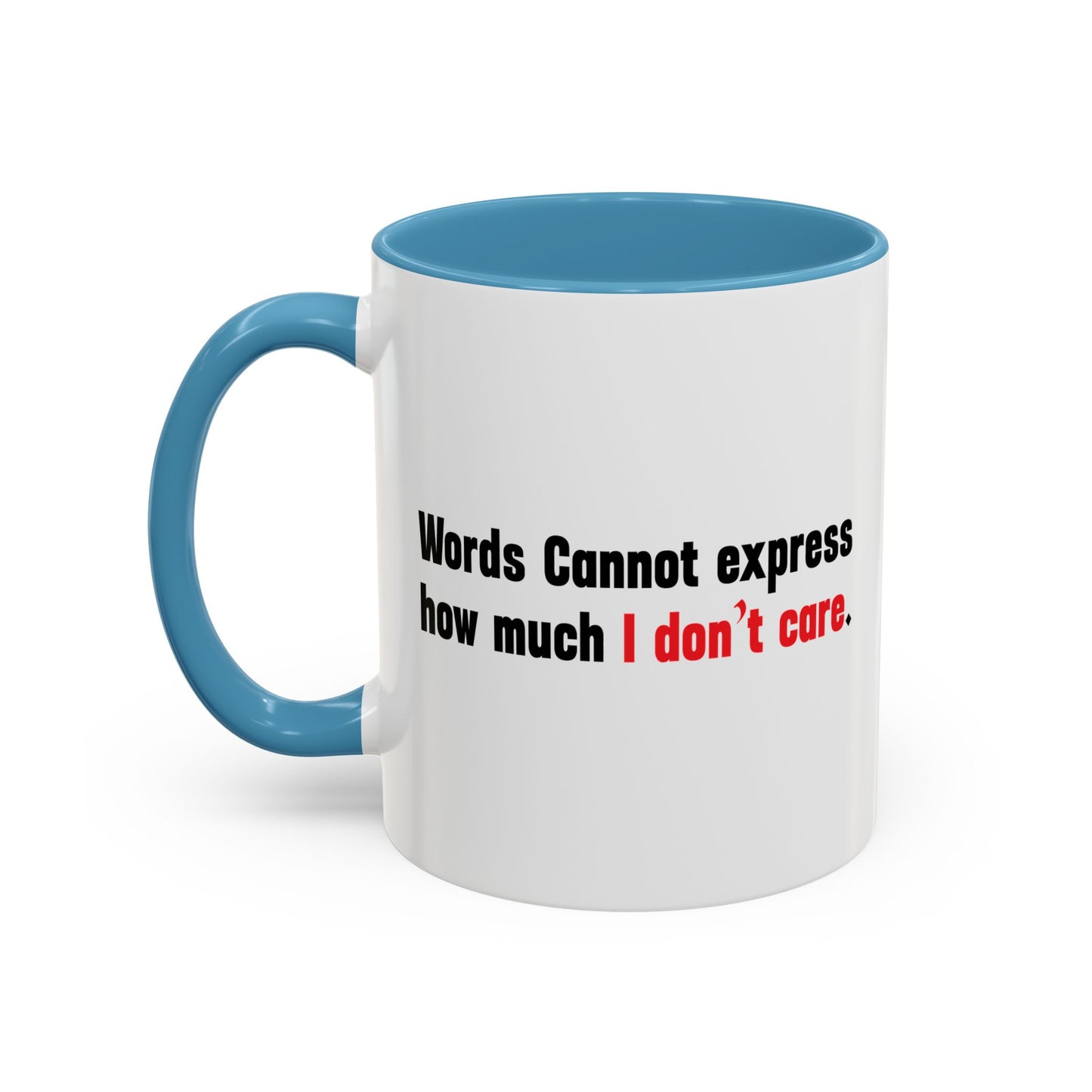 Words Cannot Express How Much I Don’t Care. Accent BiColor Funny Sarcastic Mug