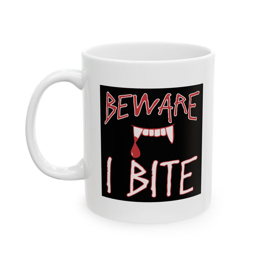 BEWARE I BITE Funny Sarcastic Mug