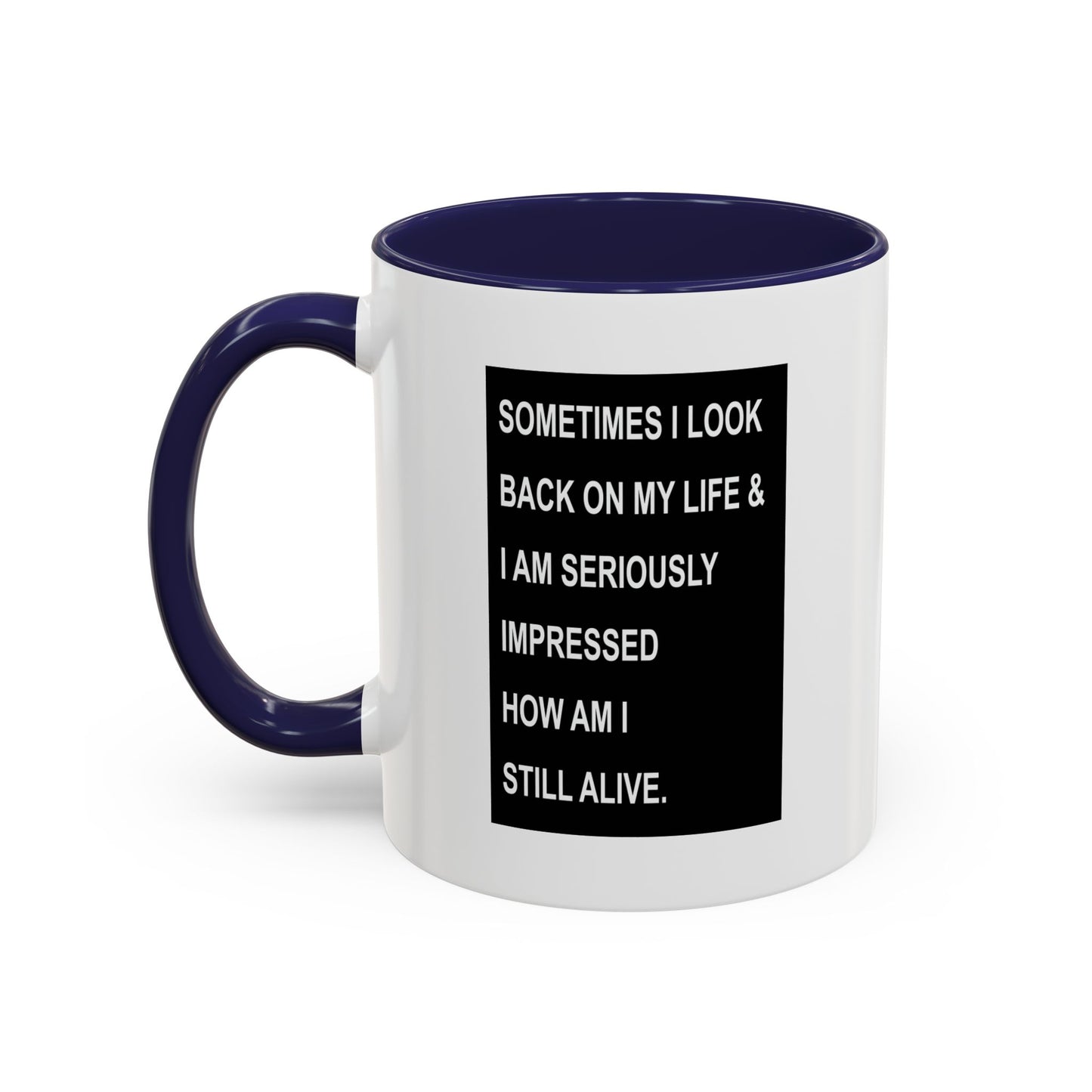 HOW AM I STILL ALIVE Accent BiColor Funny Sarcastic Mug