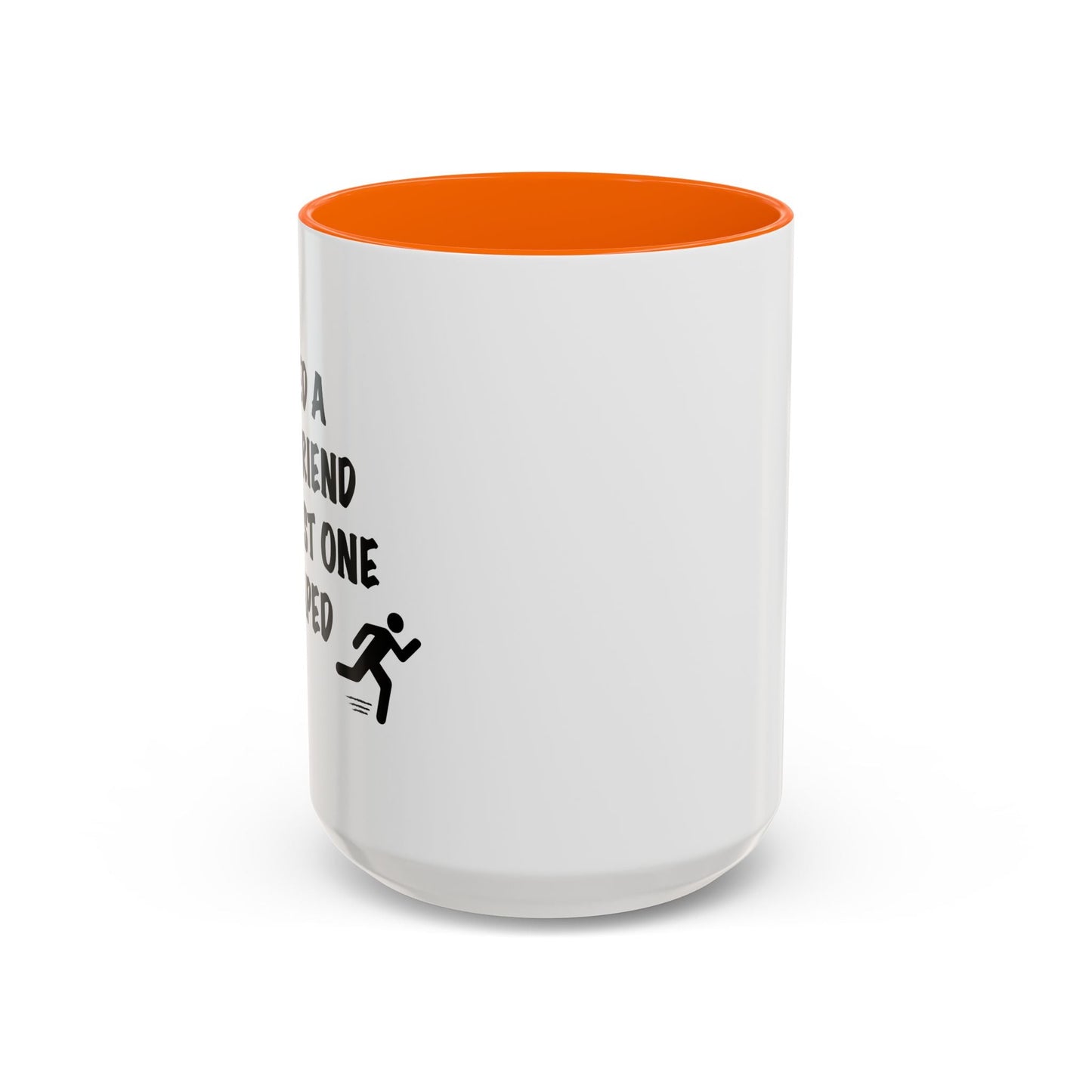 I NEED A NEW FRIEND THE LAST ONE ESCAPED Accent BiColor Funny Sarcastic Mug