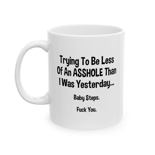 BABY STEPS FUNNY SARCASTIC WHITE MUG