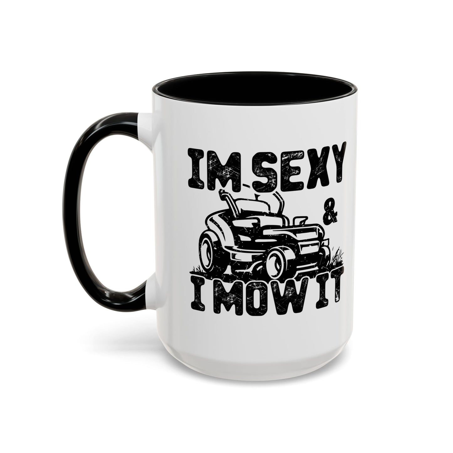 IM SEXY AND I MOW IT Accent BiColor Funny Sarcastic Mug