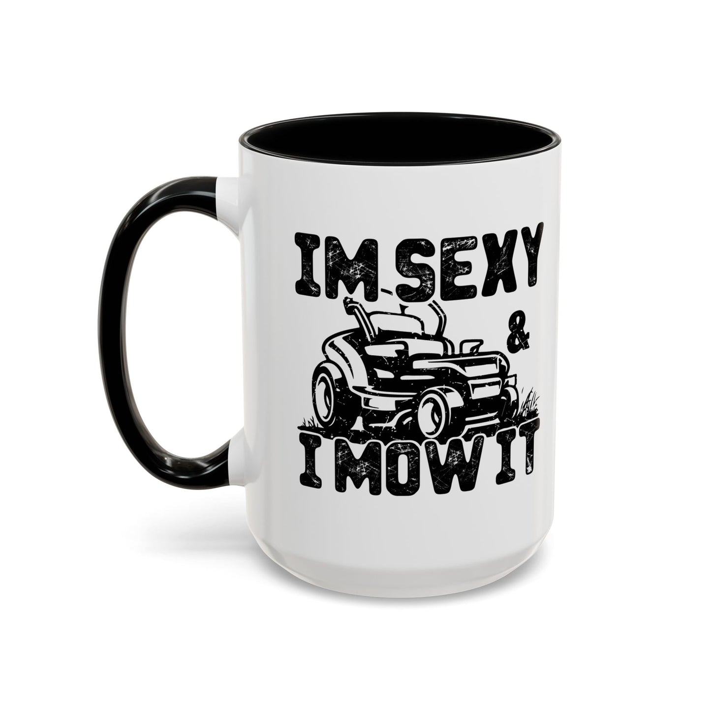 IM SEXY AND I MOW IT Accent BiColor Funny Sarcastic Mug