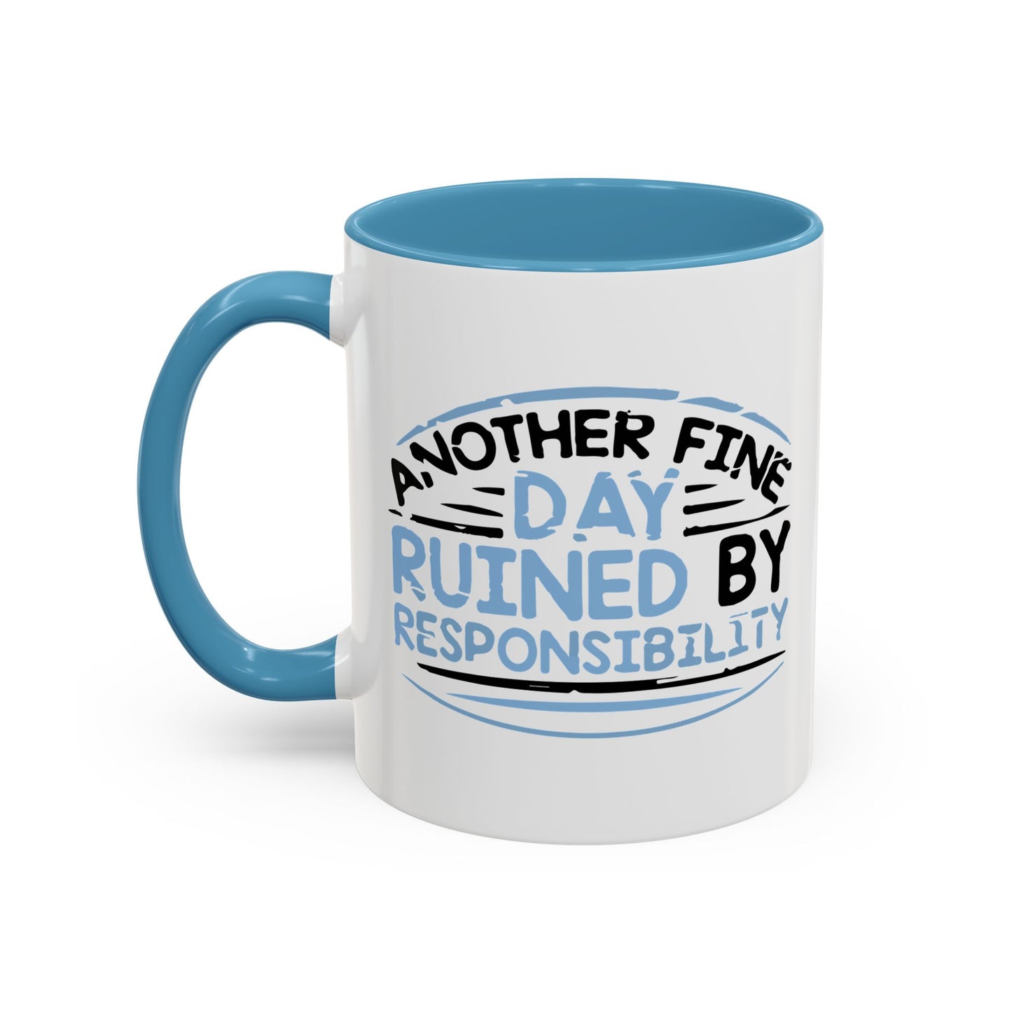 ANOTHER DAY RUINED Accent BiColor Funny Sarcastic Mug