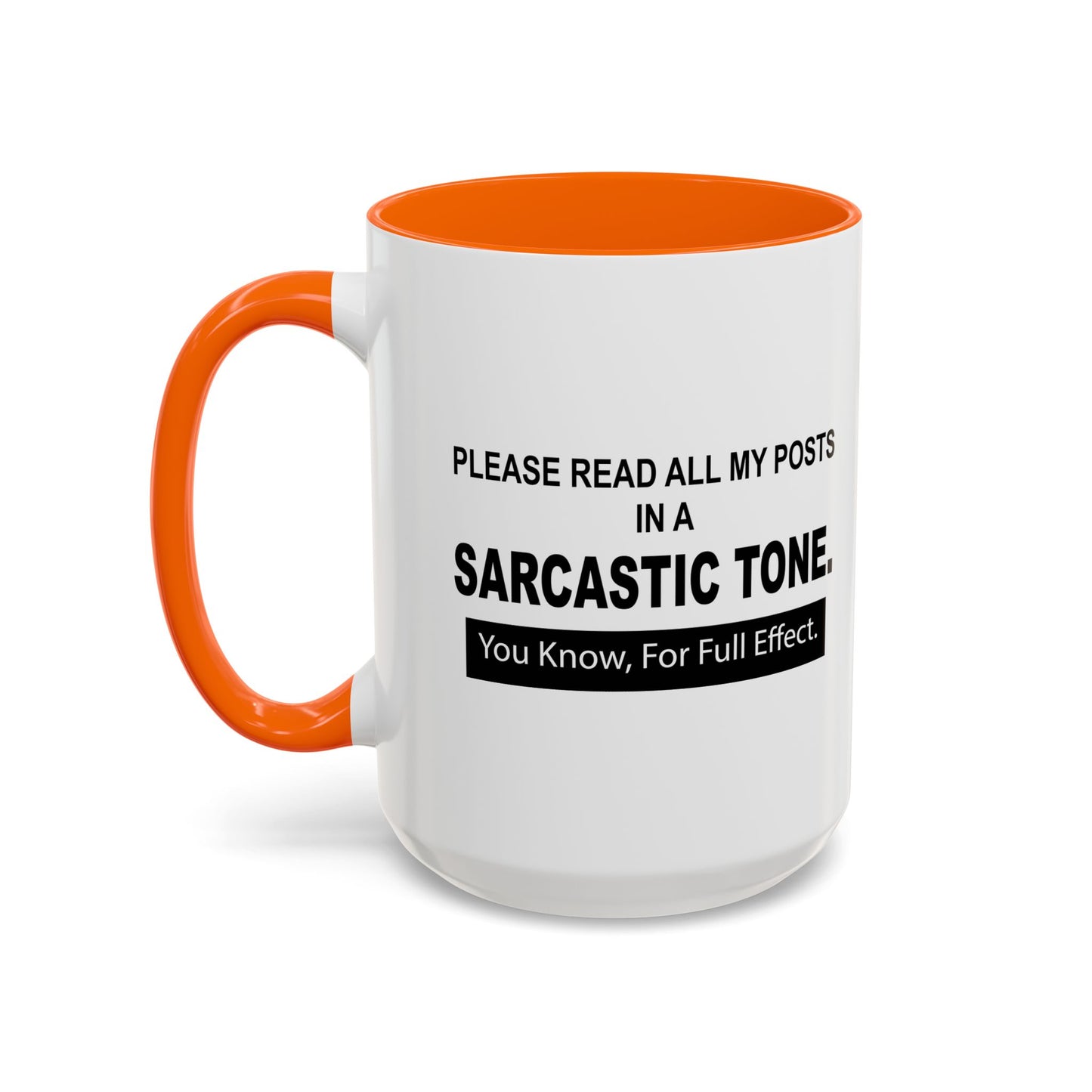 READ IN SARCASTIC TONE FOR FULL EFFECT Accent BiColor Funny Sarcastic Mug