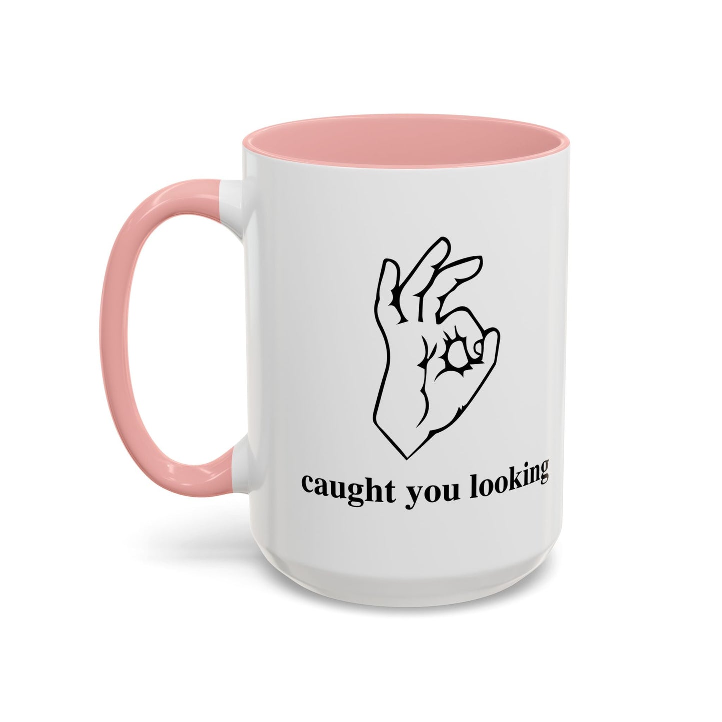 CAUGHT YOU LOOKING Accent BiColor Funny Sarcastic Mug