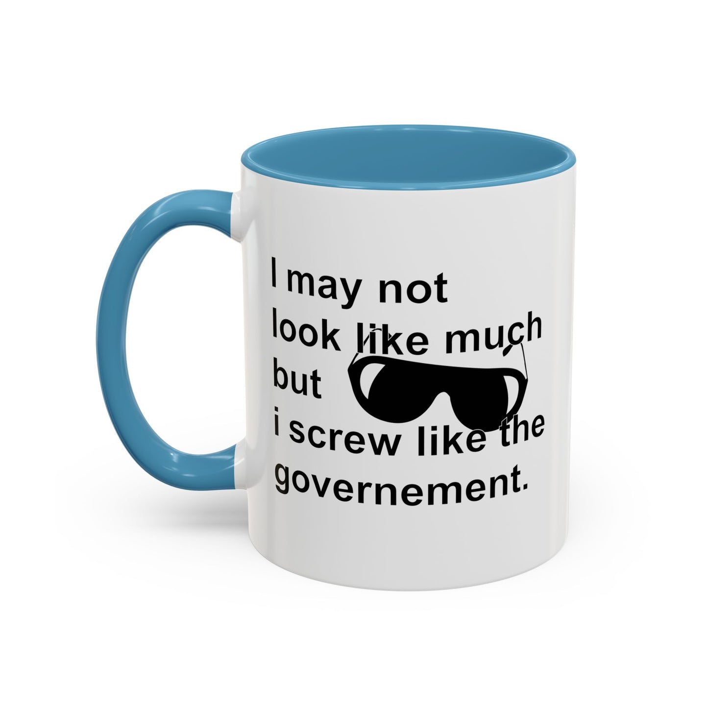 I SCREW GOVERNMENT Accent BiColor Funny Sarcastic Mug