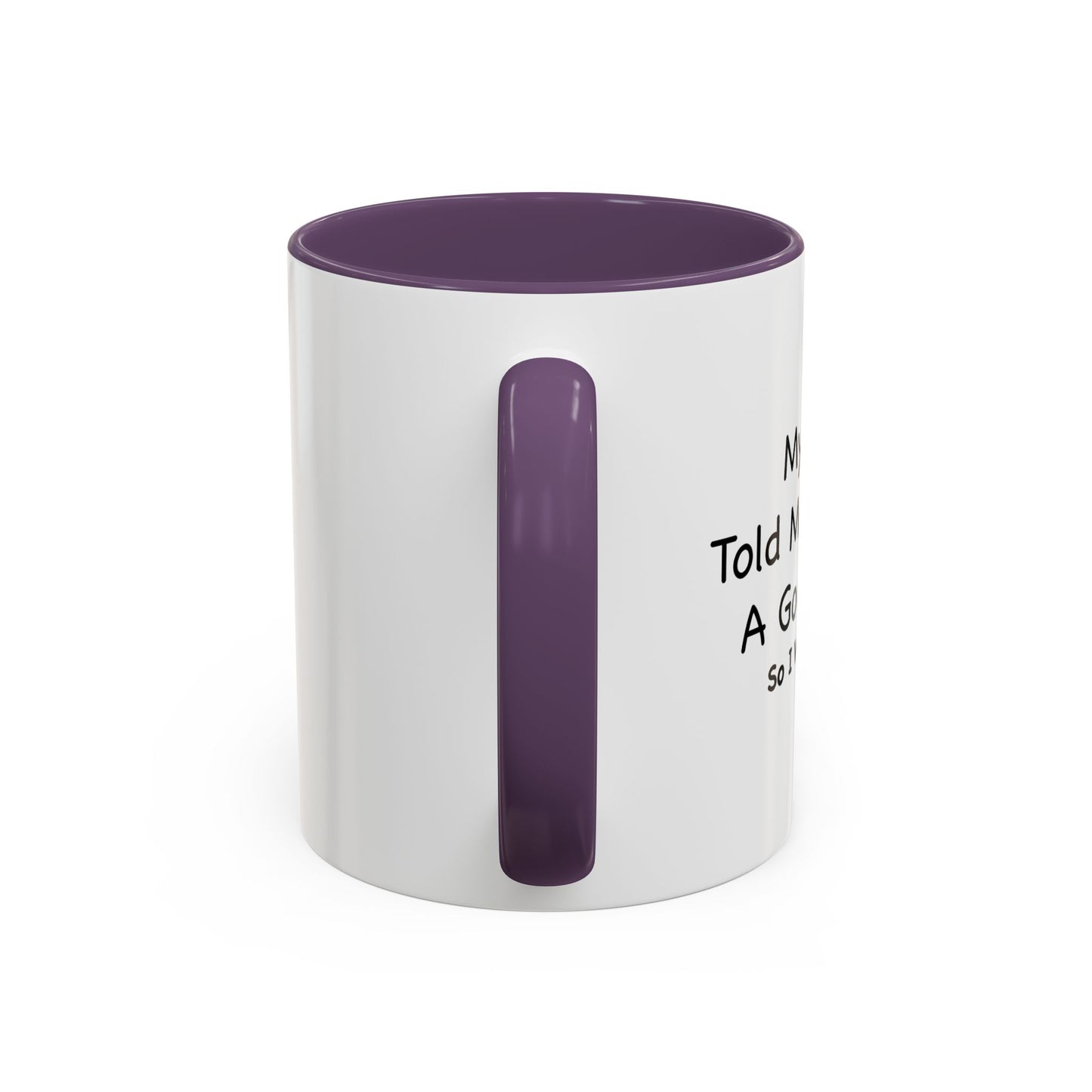 MY BOSS TOLD ME TO GO HOME Accent BiColor Funny Sarcastic Mug