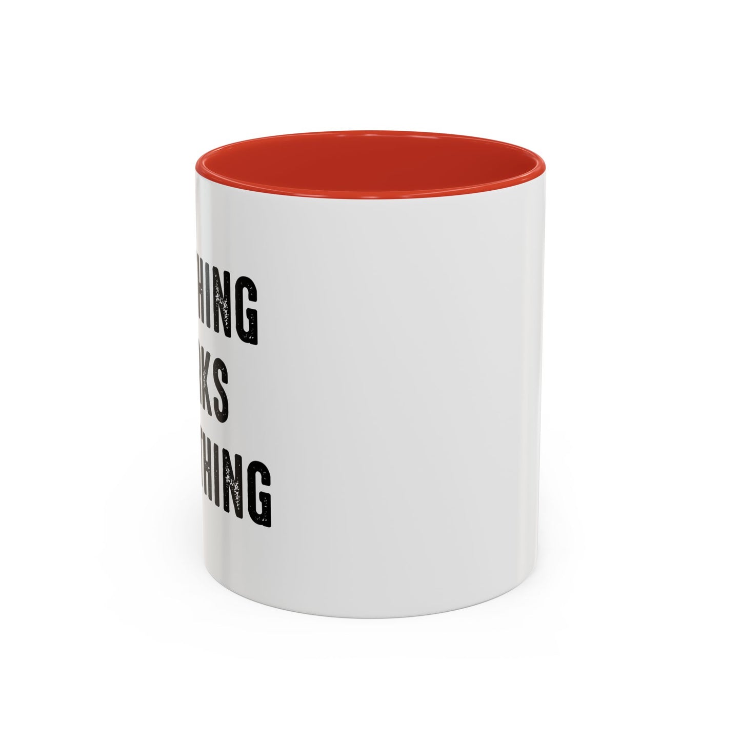 IF NOTHING WORKS DO NOTHING Accent BiColor Funny Sarcastic Mug