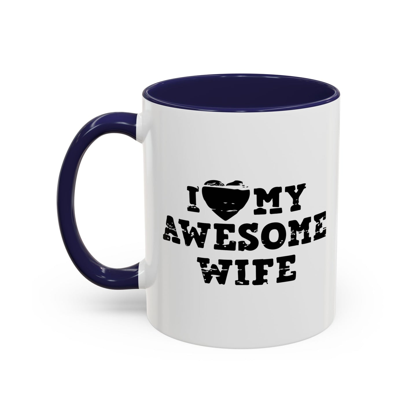 I HEART MY AWESOME WIFE Accent BiColor Funny Sarcastic Mug