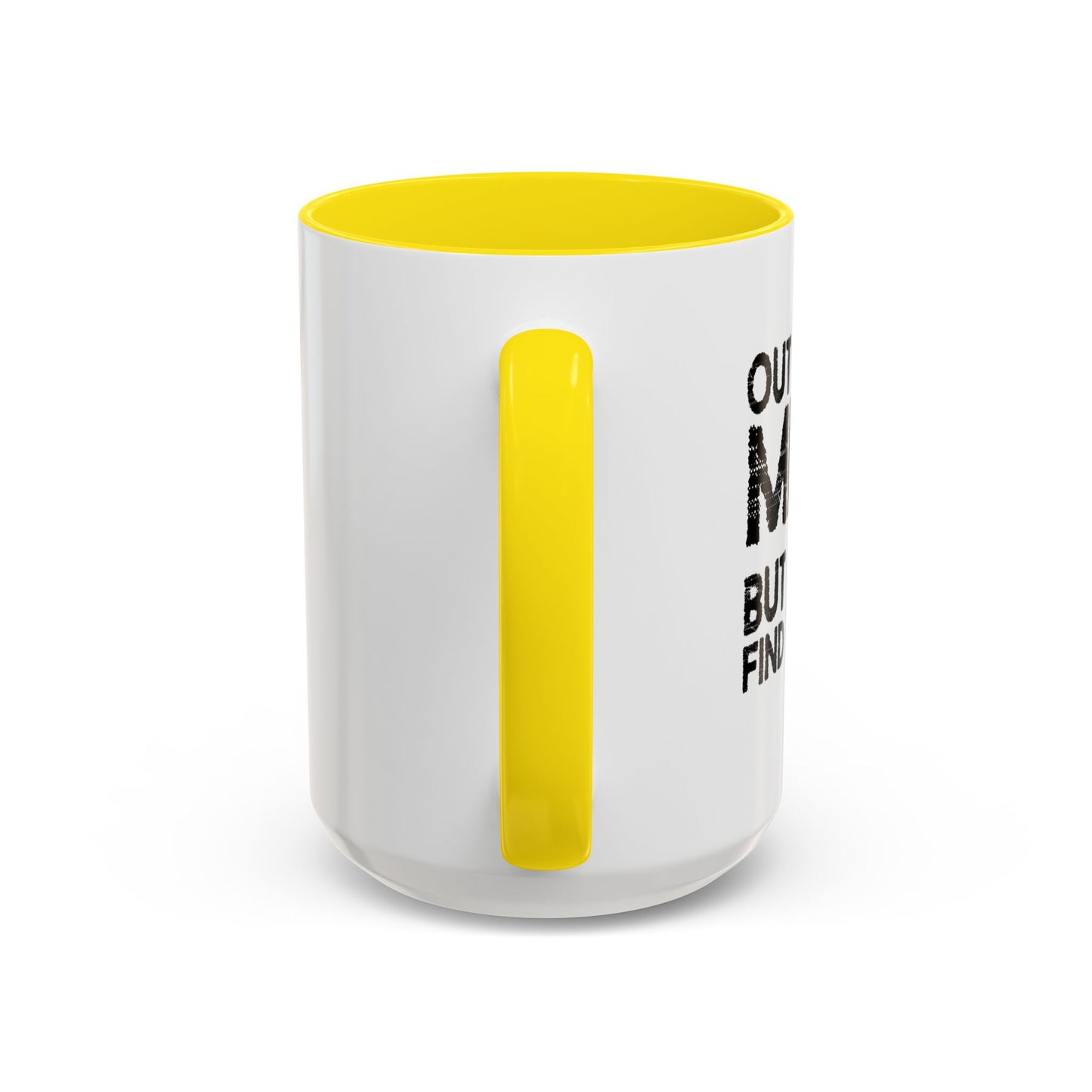 OUT OF MY MIND Accent BiColor Funny Sarcastic Mug