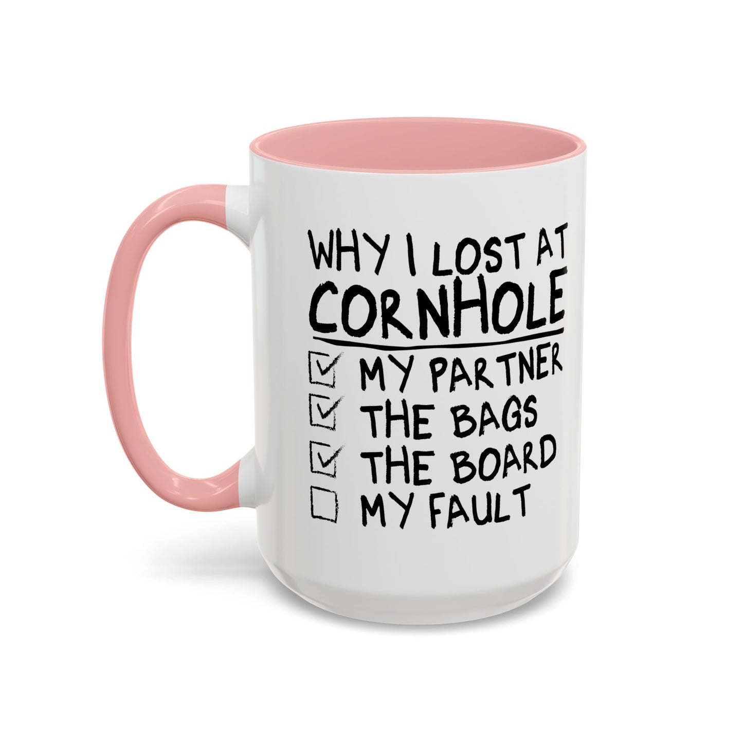 WHY I LOST AT CORNHOLE Accent BiColor Funny Sarcastic Mug