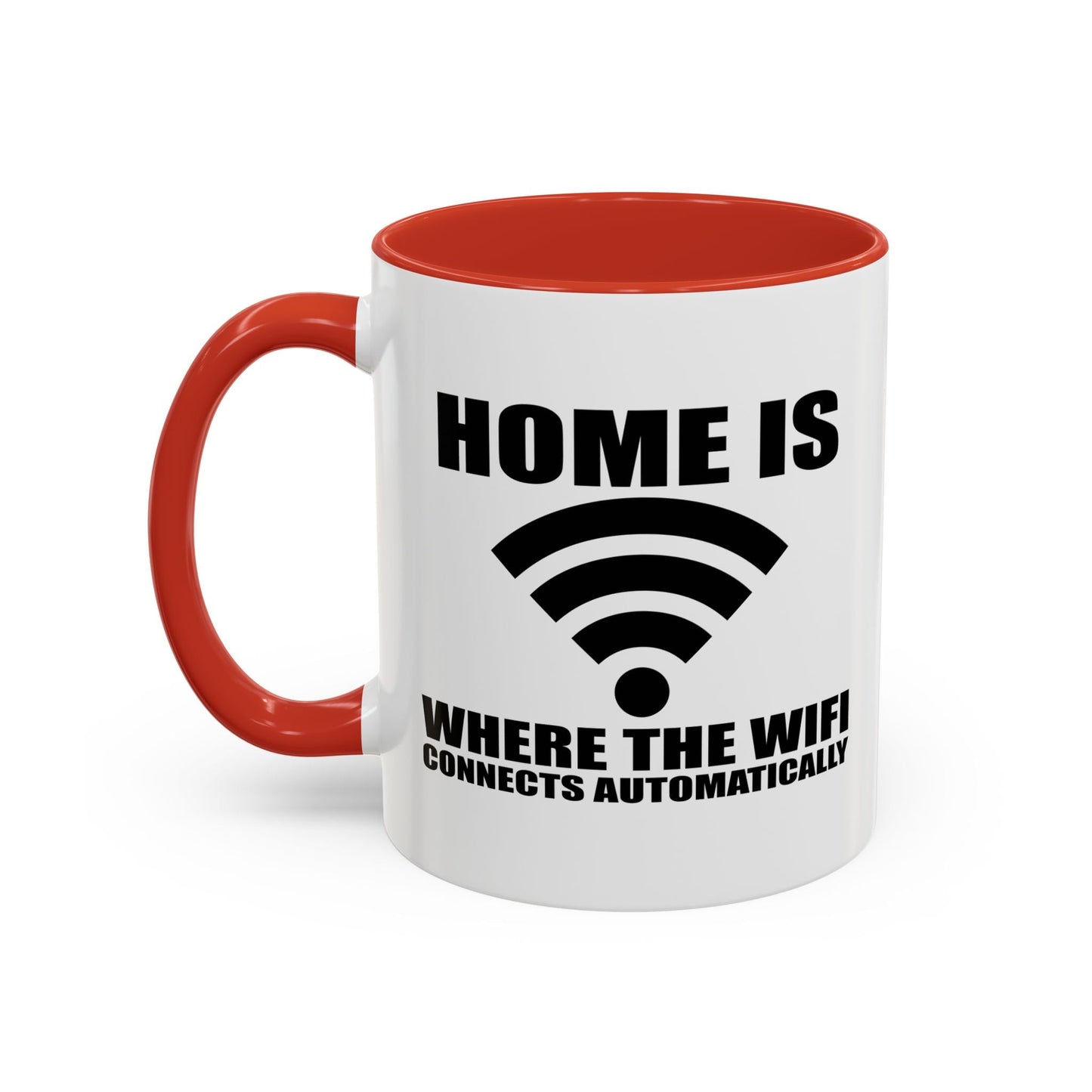 HOME IS WHERE WIFI CONNECTS AUTOMATICALLY Accent BiColor Funny Sarcastic Mug