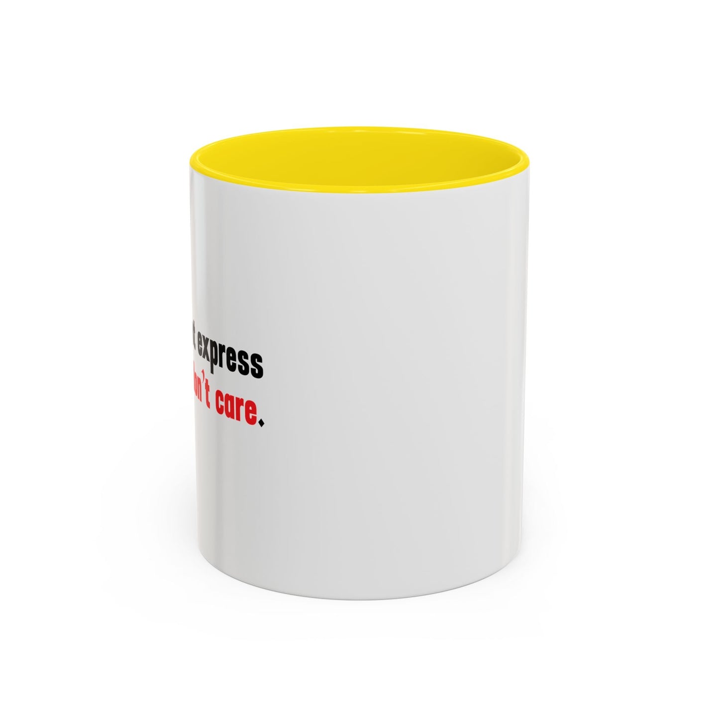 Words Cannot Express How Much I Don’t Care. Accent BiColor Funny Sarcastic Mug