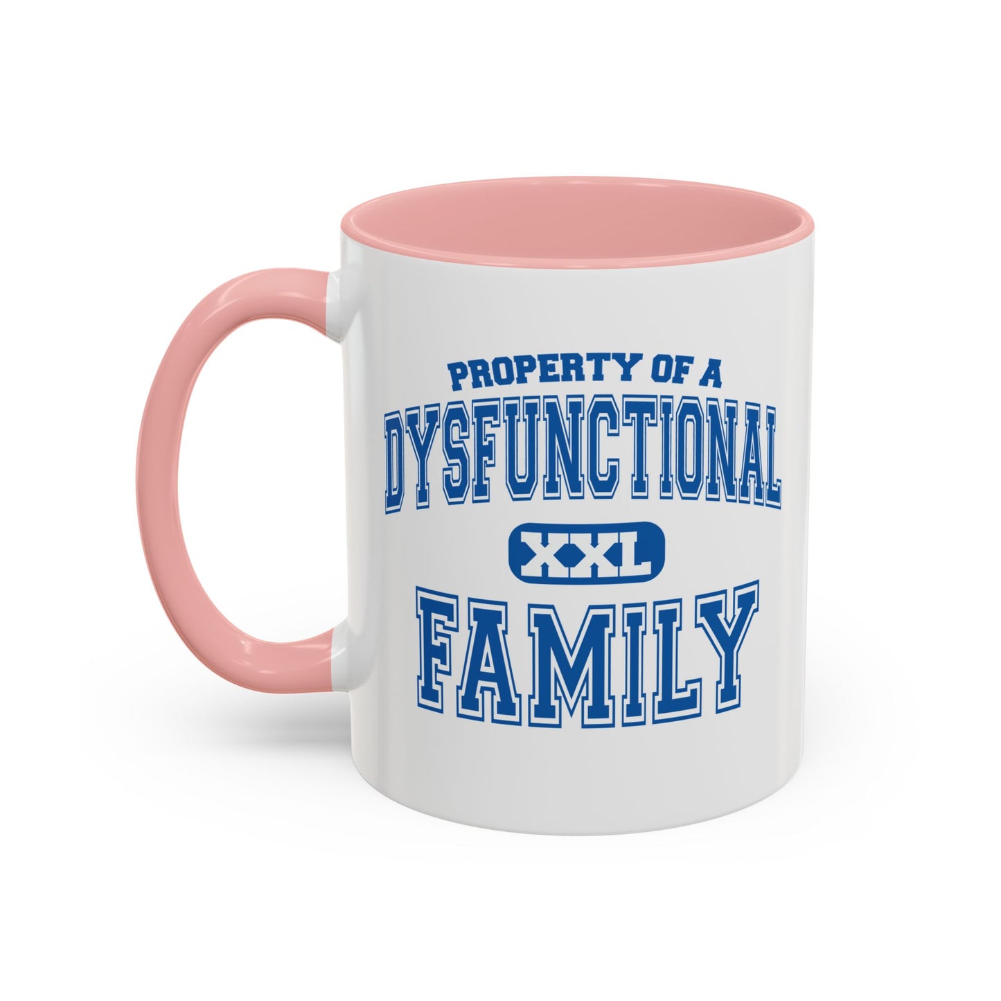 PROPERTY OF A DYSFUNCTIONAL FAMILY Accent BiColor Funny Sarcastic Mug