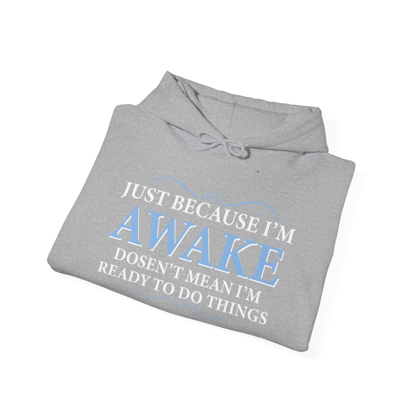 JUST BECAUSE I'M AWAKE - Premium Unisex Funny Sarcastic Black Hoodie Sweatshirt