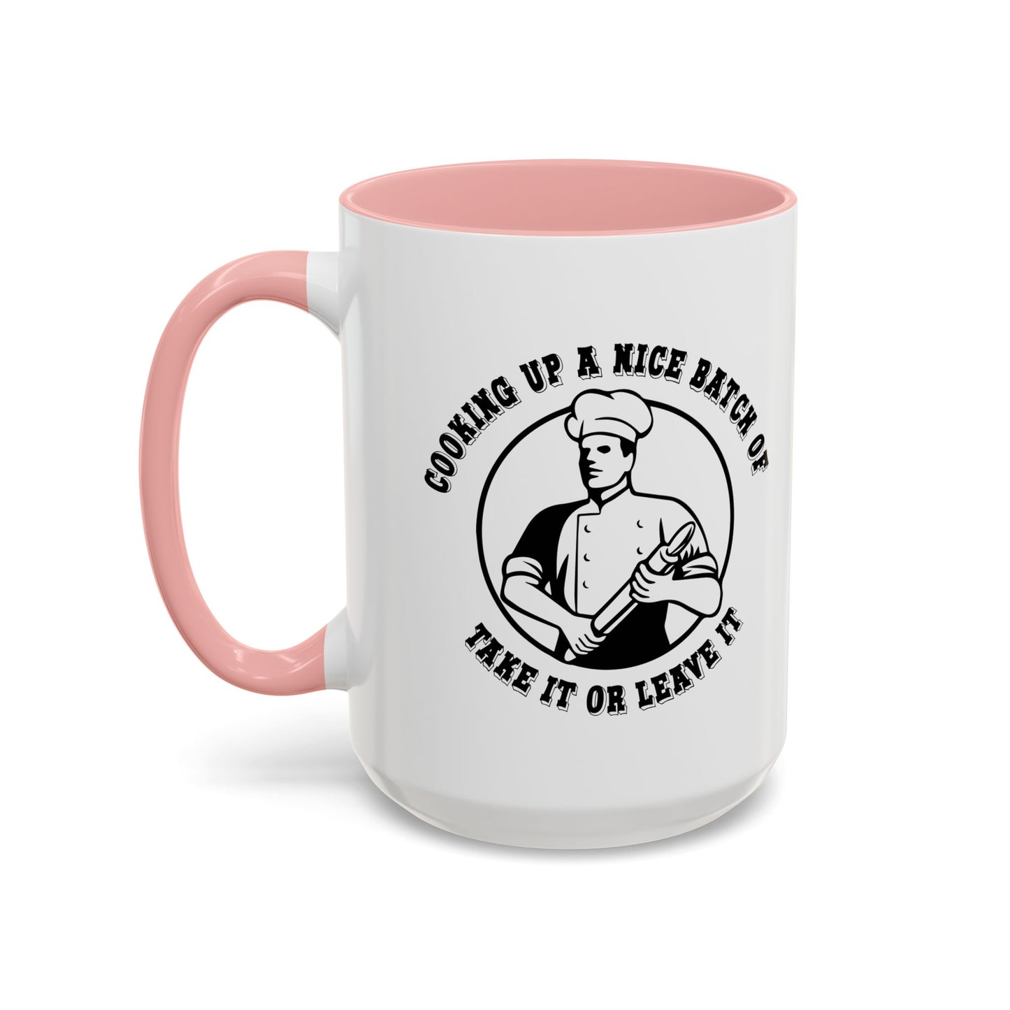 TAKE IT OR LEAVE IT Accent BiColor Funny Sarcastic Mug