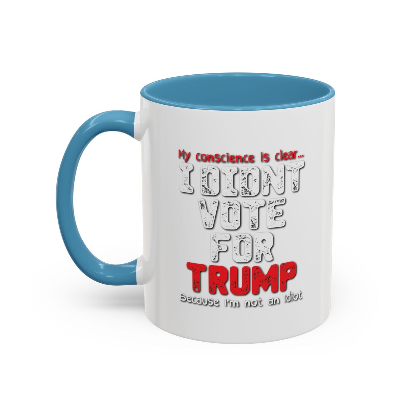 I DIDN'T VOTE FOR TRUMP Accent BiColor Funny Sarcastic Mug