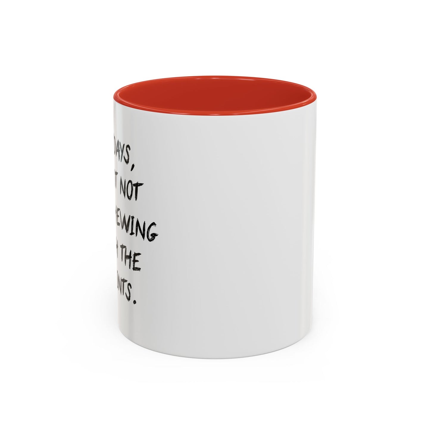 NOT WORTH CHEWING THROUGH THE RESTRAINTS Accent BiColor Funny Sarcastic Mug