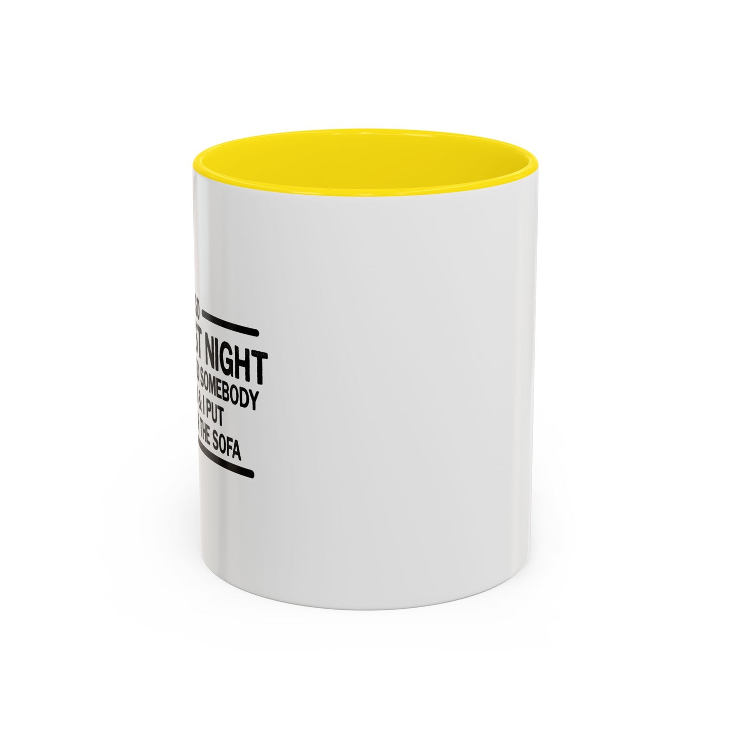 SO DRUNK LAST NIGHT Accent BiColor Funny Sarcastic Mug