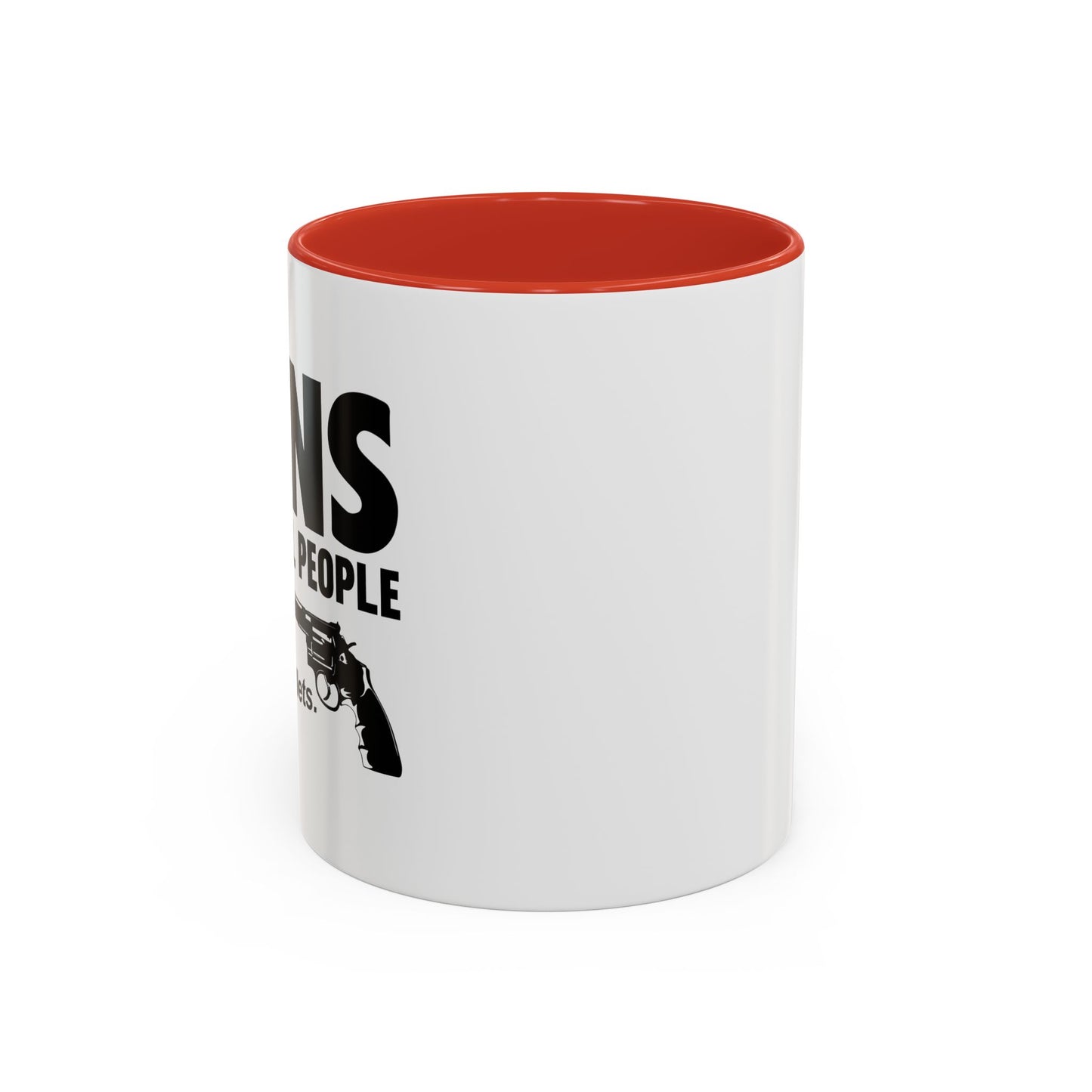 GUNS DDON'T KILL PEOPLE Accent BiColor Funny Sarcastic Mug