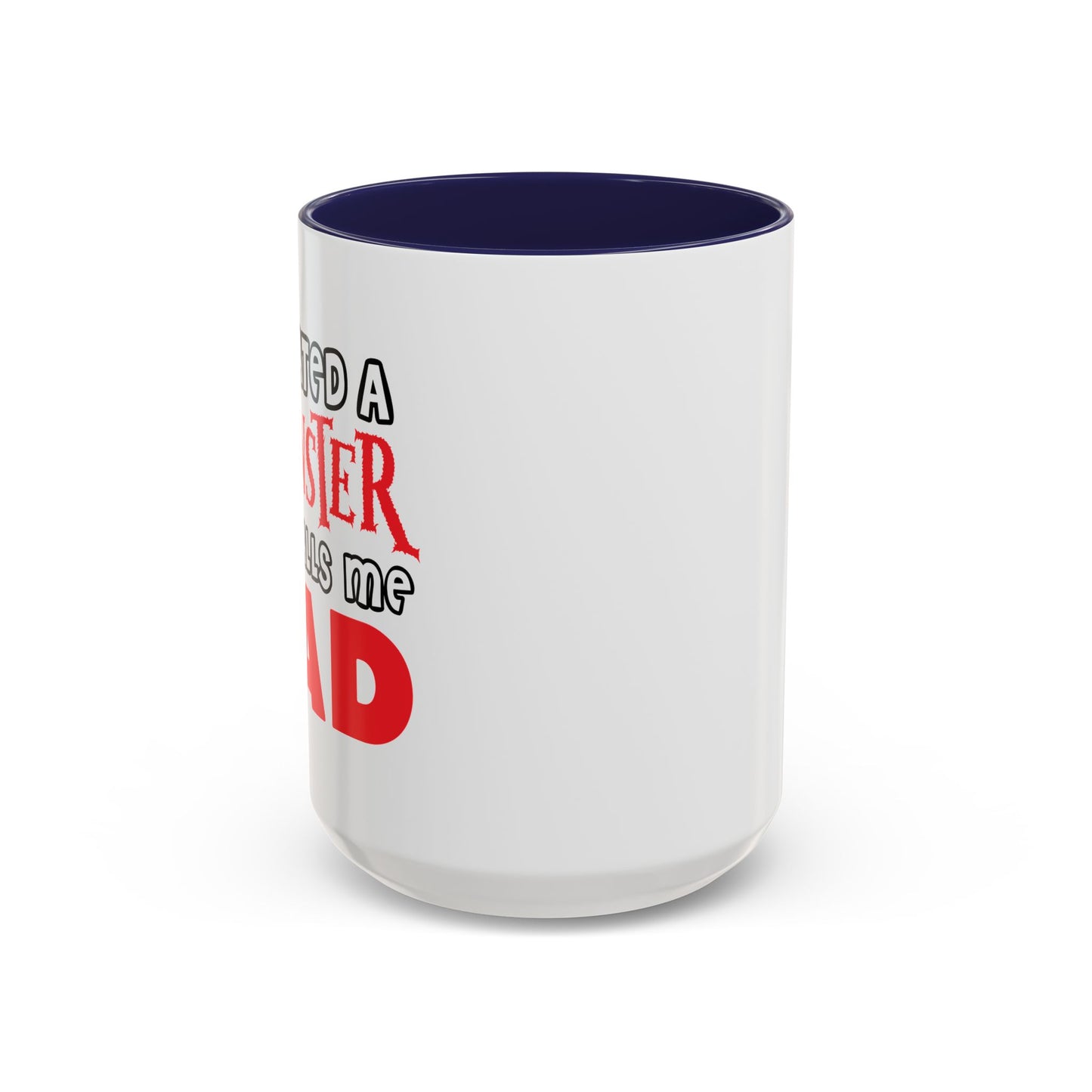 I CREATED A MONSTER Accent BiColor Funny Sarcastic Mug