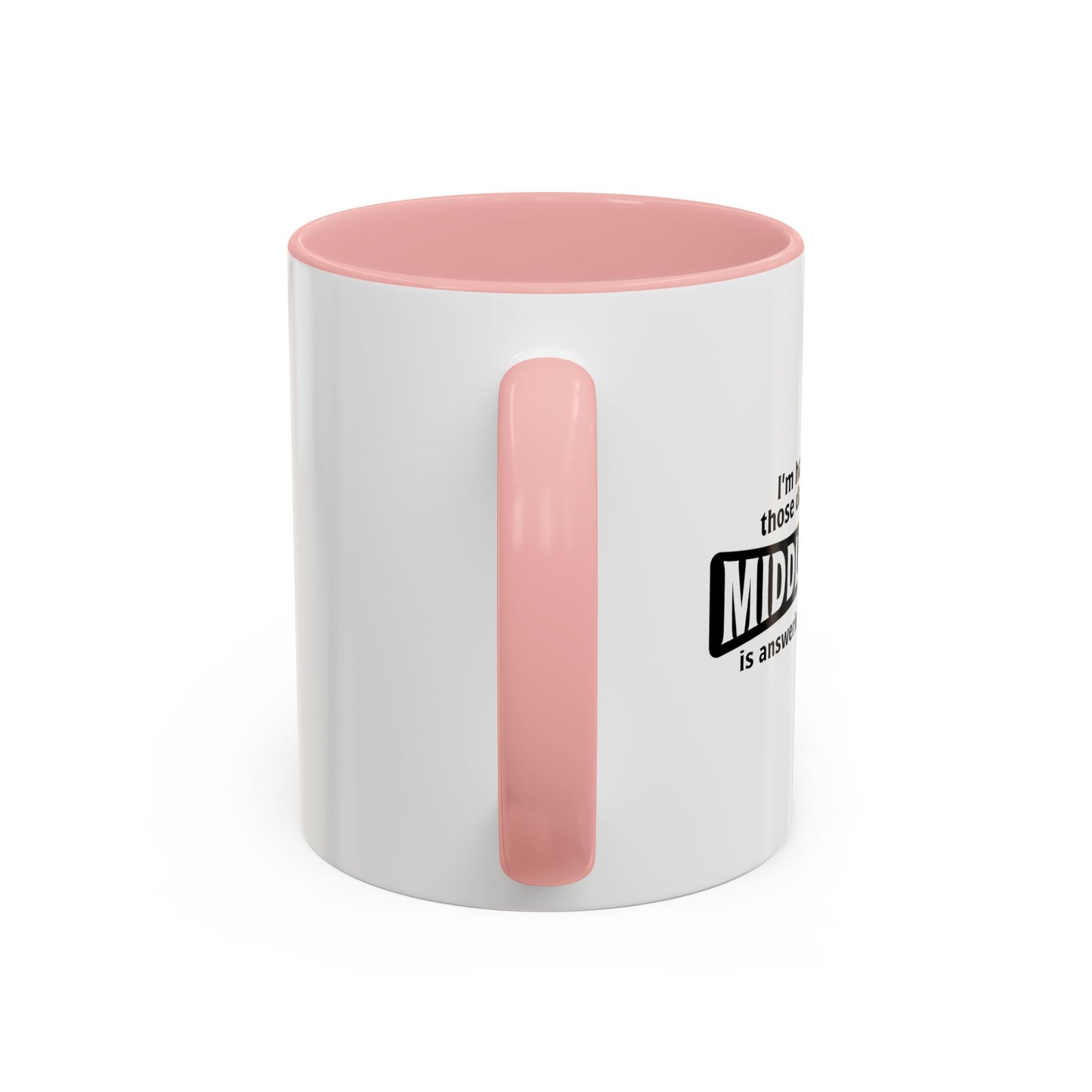 MY MIDDLE FINGER IS ANSWERING EVERYTHING Accent BiColor Funny Sarcastic Mug