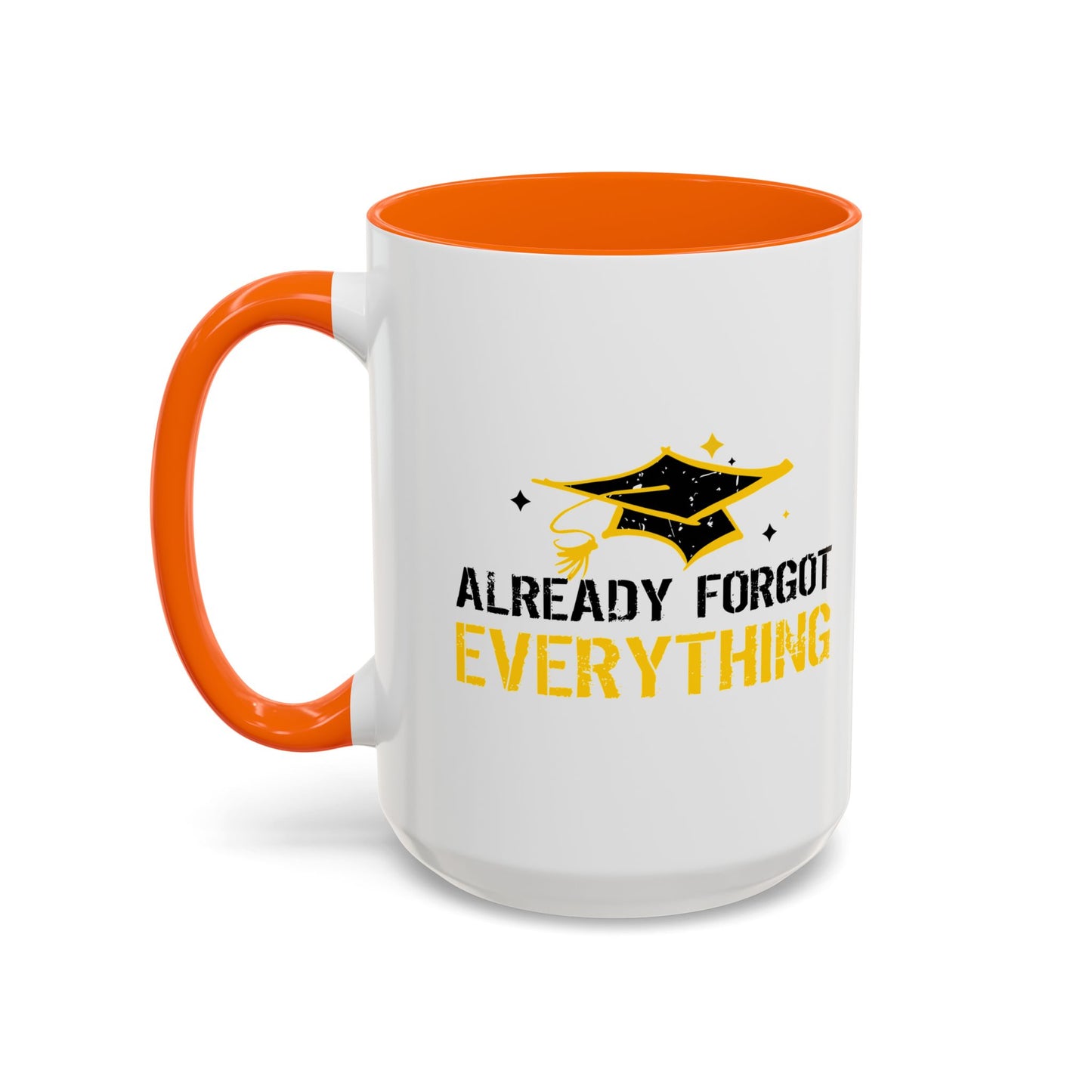 ALREADY FORGOT EVERYTHING Accent BiColor Funny Sarcastic Mug