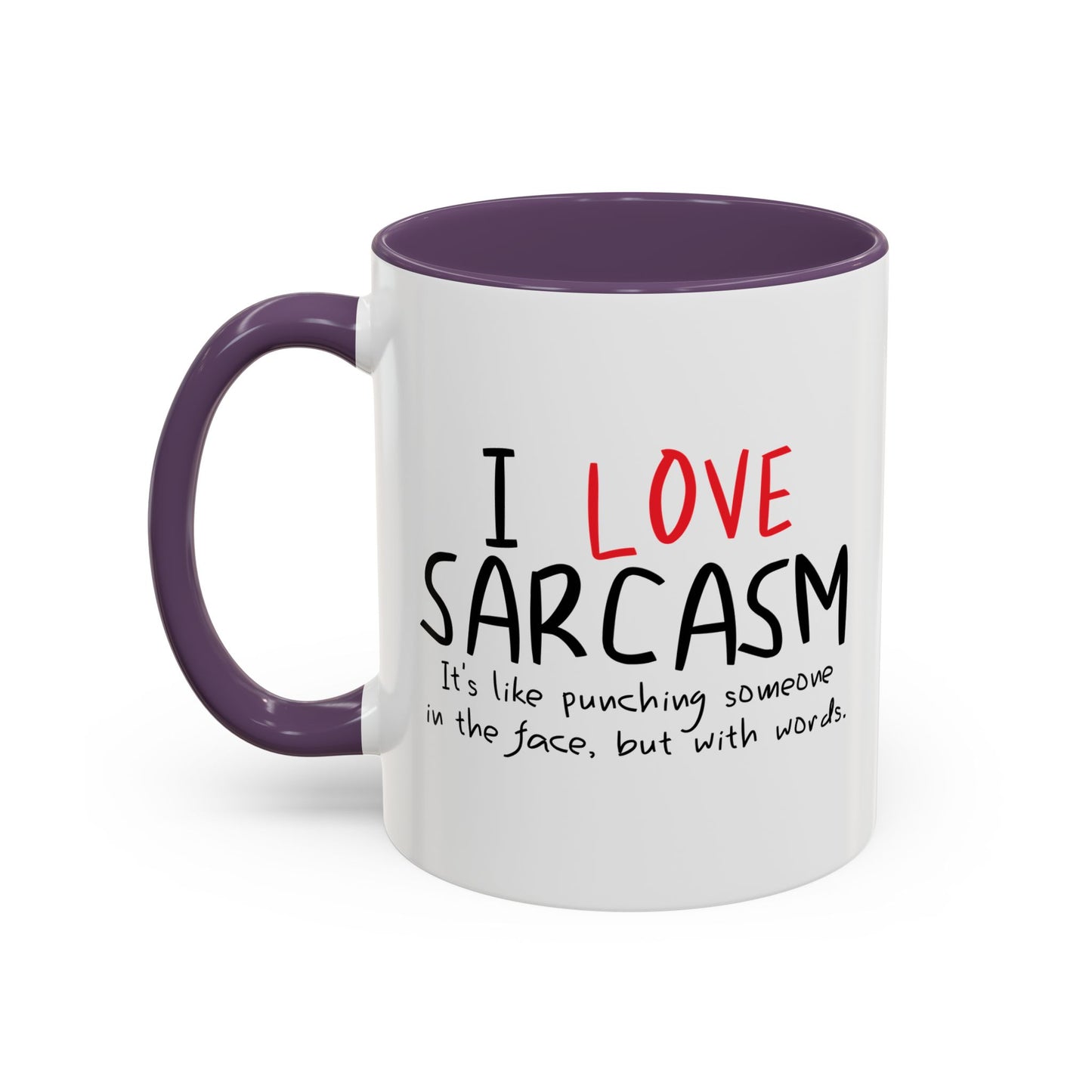 I LOVE SARCASM Accent BiColor Funny Sarcastic Mug