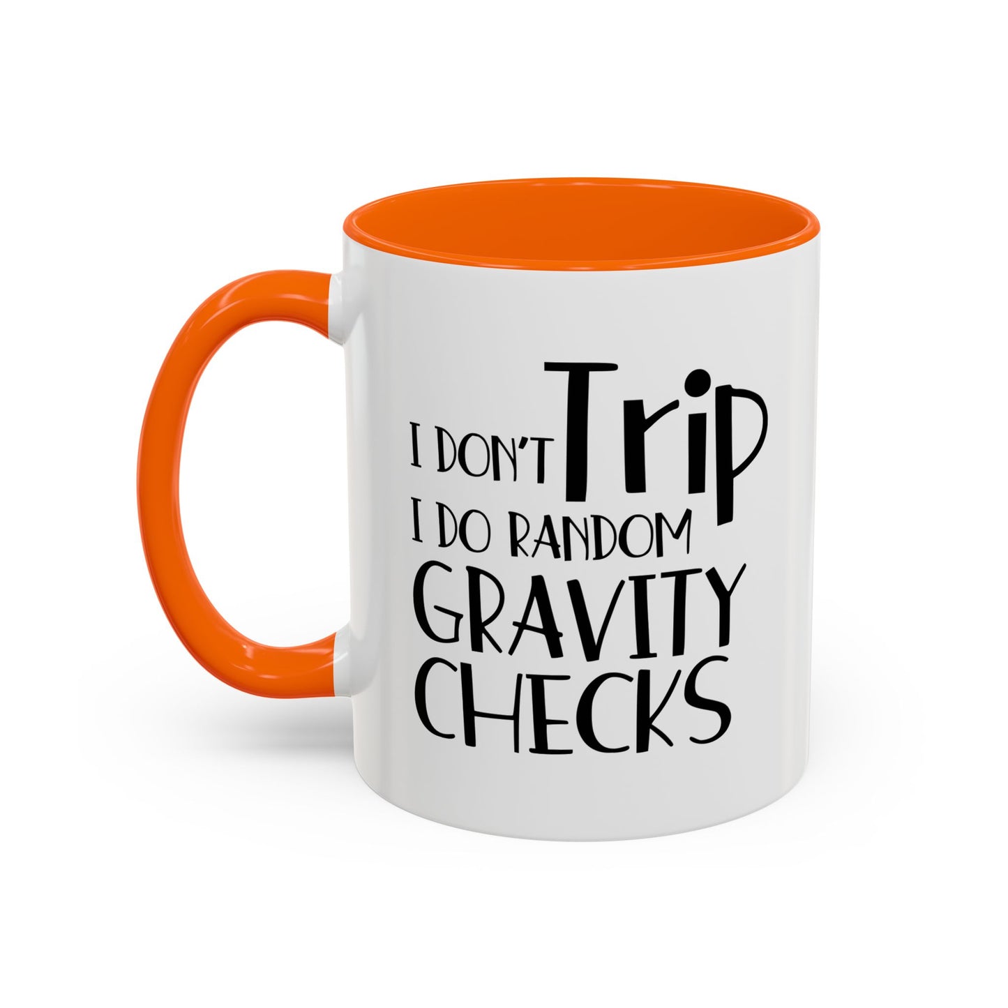 I Don't Trip I Do Random Gravity Checks Accent BiColor Funny Sarcastic Mug