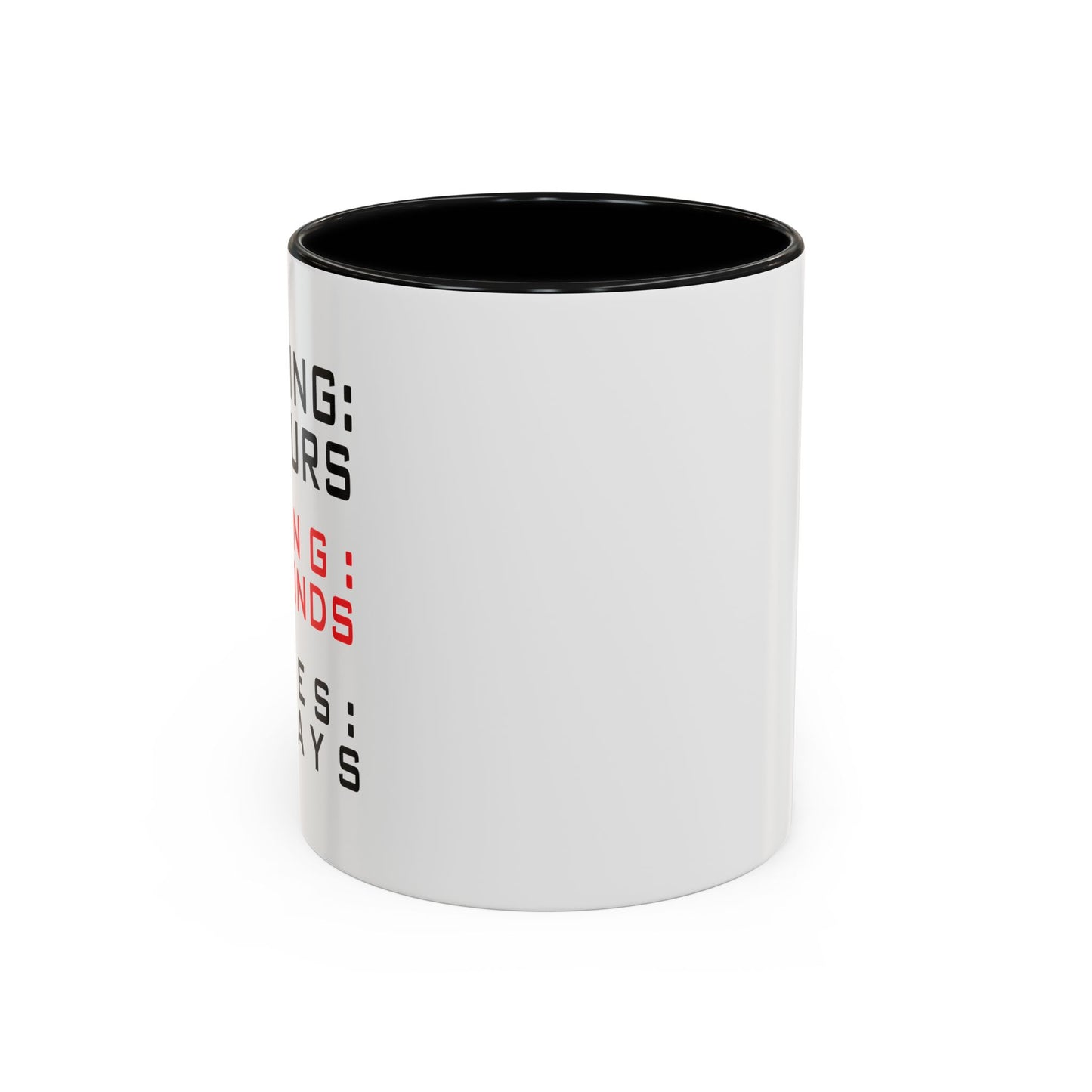 6-7 DAYS Accent BiColor Funny Sarcastic Mug