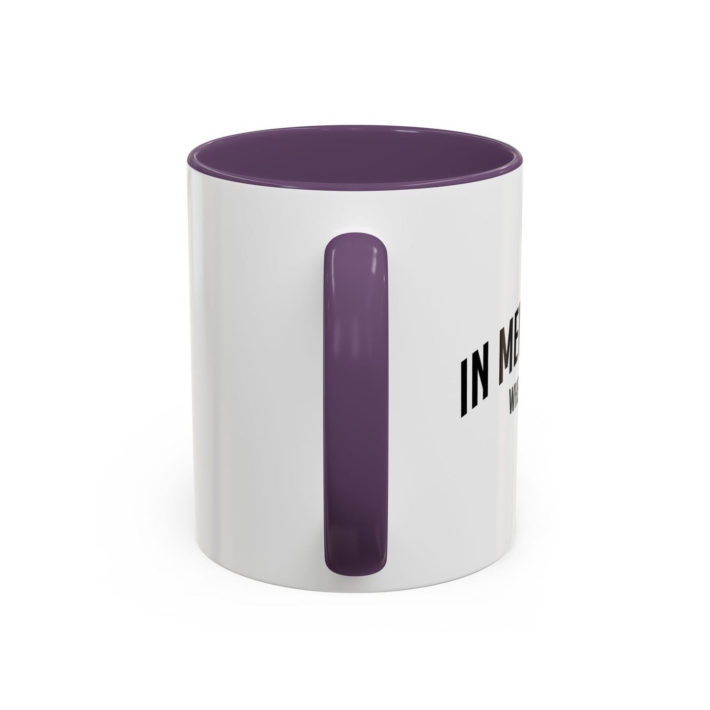 IN MEMORY OF WHEN I CARED Accent BiColor Funny Sarcastic Mug